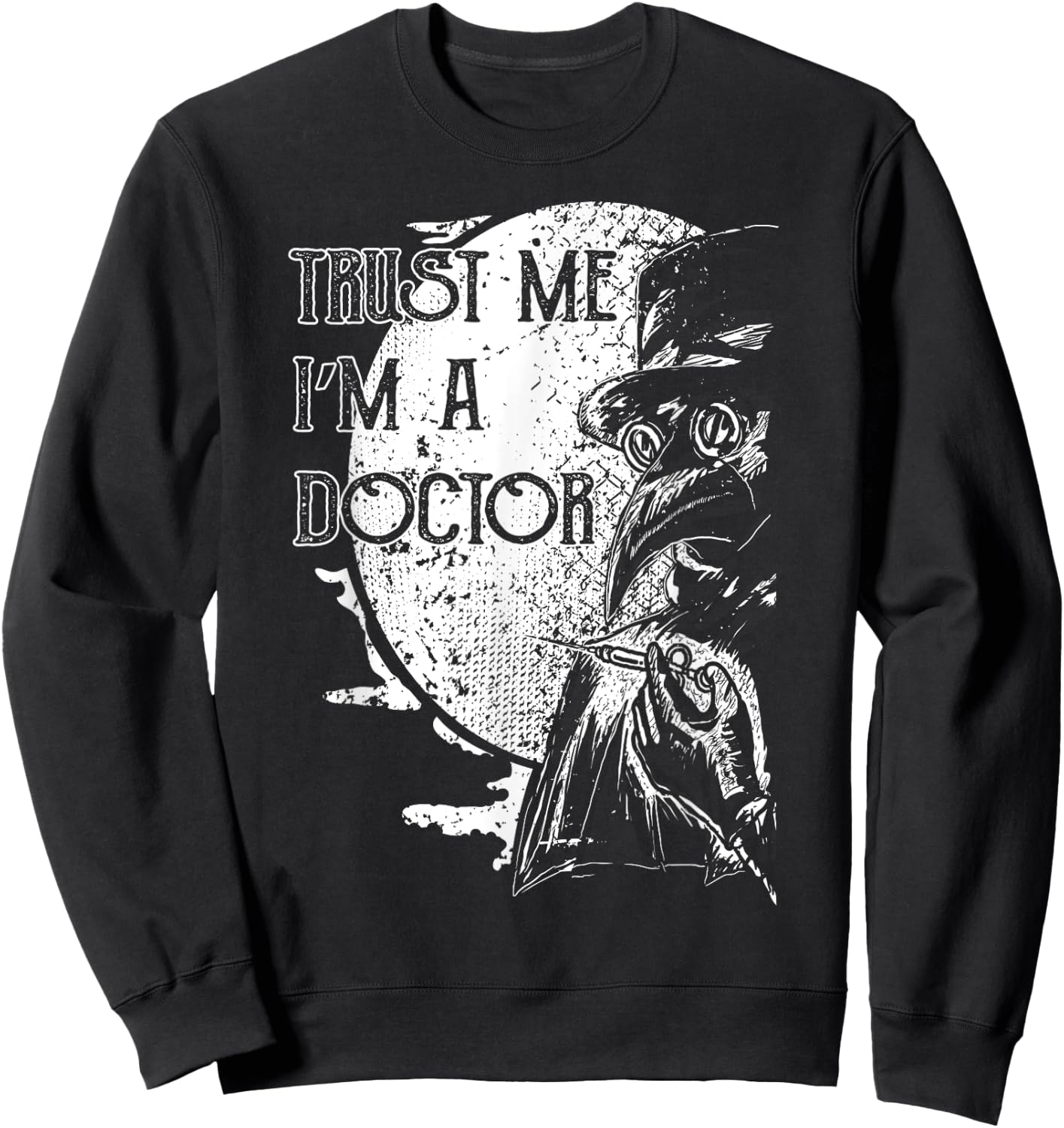 Plague Doctor Trust Me I'm a Doctor Steampunk Gothic Gift Sweatshirt - Sweatshirt | Black