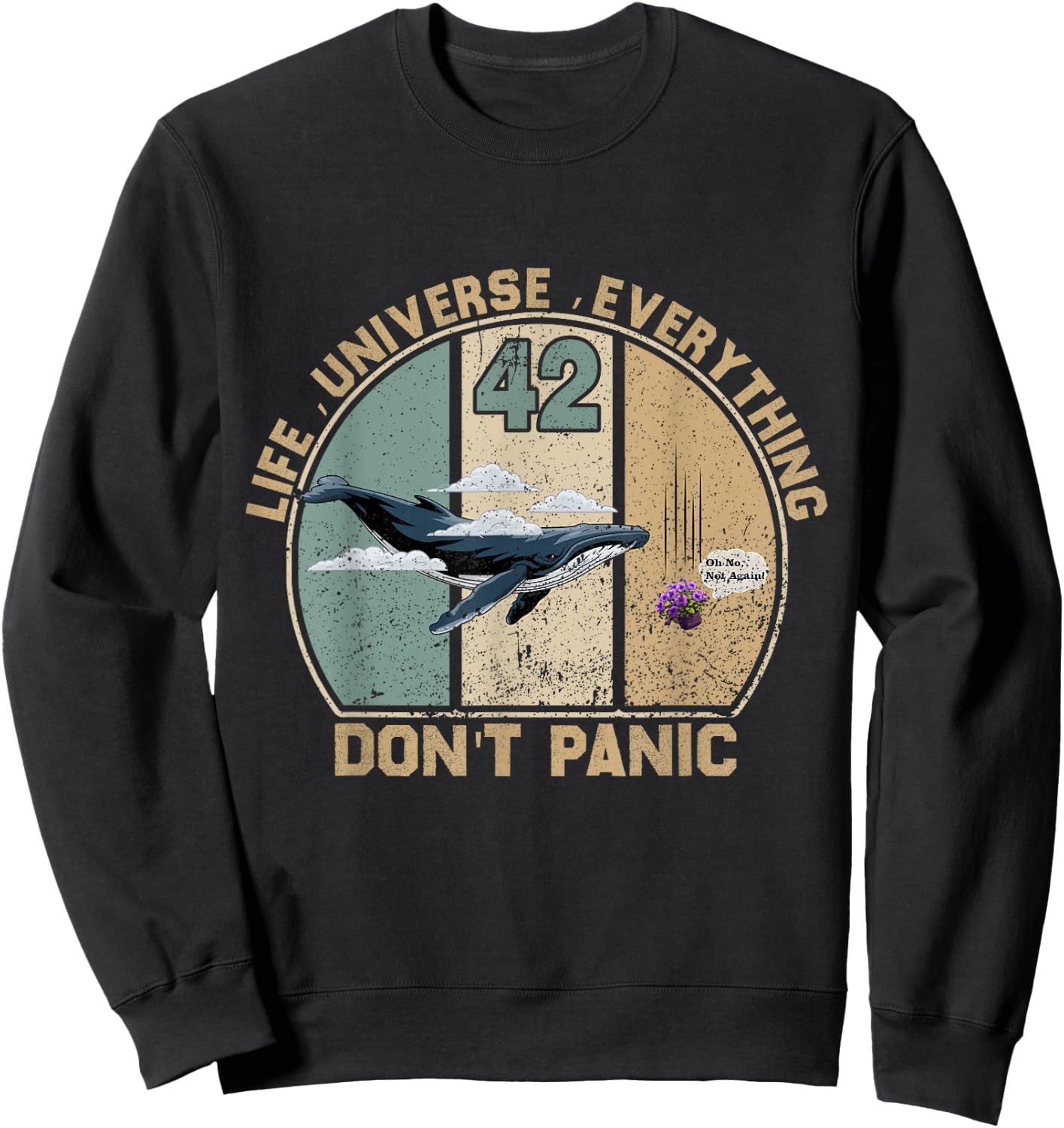 42 Answer to Life The Universe And Everything Don't Panic Sweatshirt - Sweatshirt | Black