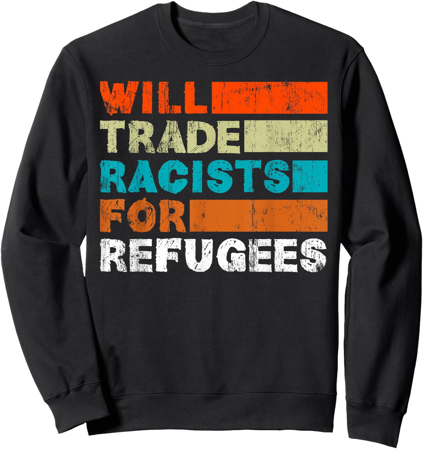Will Trade Racists for Refugees - Welcome Refugees Sweatshirt - Sweatshirt | Black