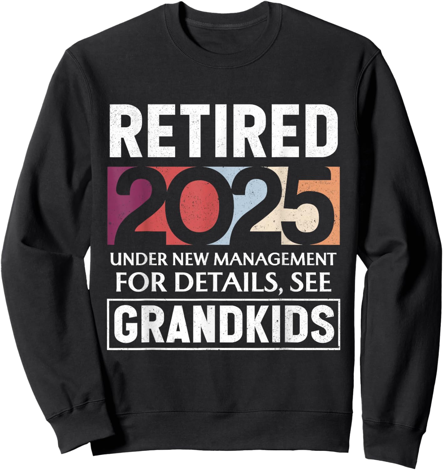 Retired 2025 Under New Management Retiement 2025 Men Women Sweatshirt - Sweatshirt | Black