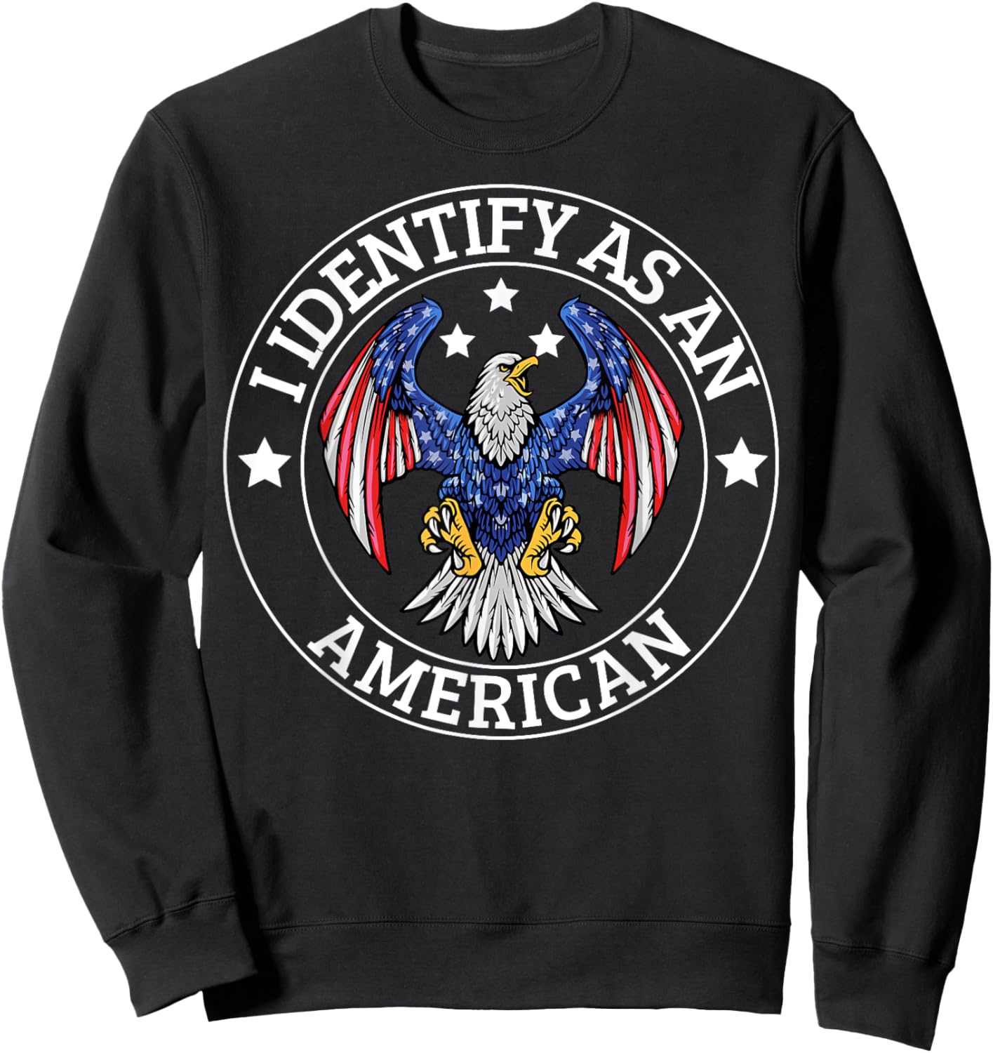 I Identify As An American USA Flag 4th Of July Eagle Sweatshirt - Sweatshirt | Black