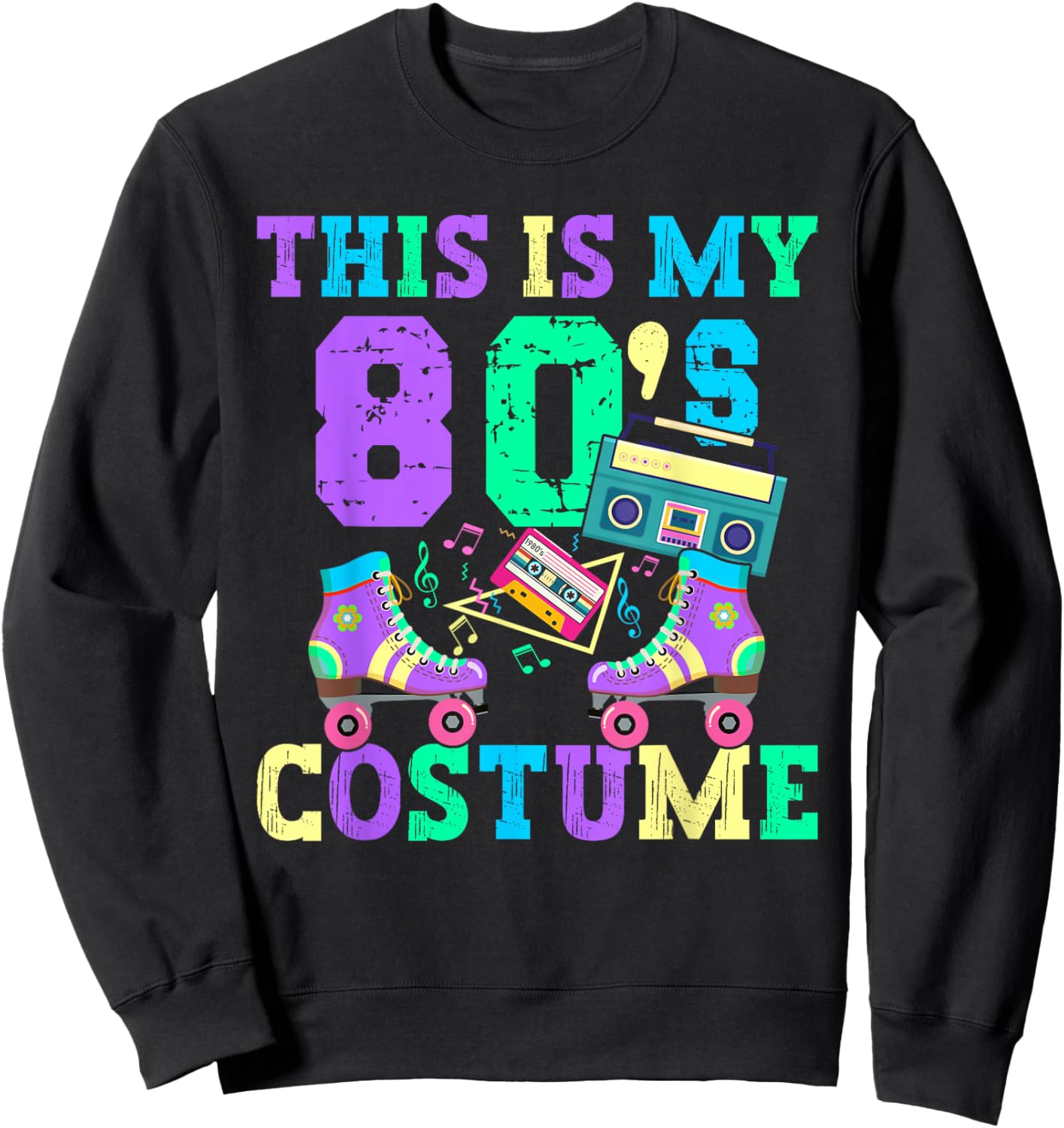 Roller Skates Retro This Is My 80's Costume 80s Themed Party Sweatshirt - Sweatshirt | Black