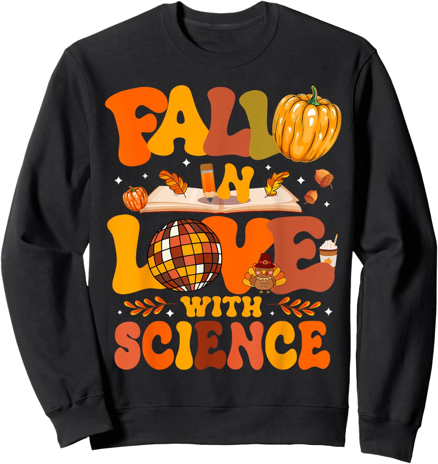 Fall In Love With Science Autum Thanksgiving Teacher Sweatshirt - Sweatshirt | Black