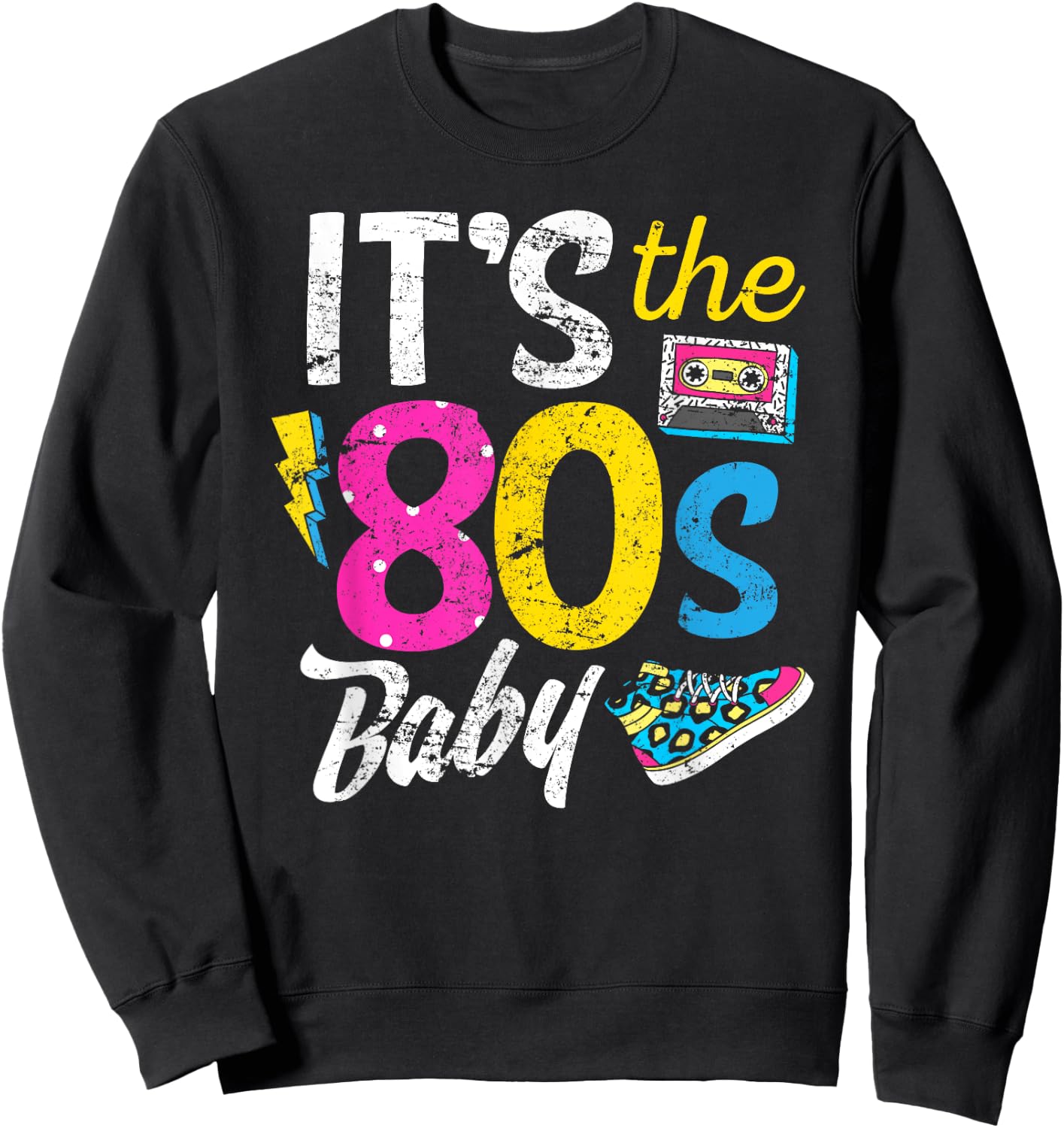 I Love The 80s Shirt 80s Clothes and Men Sweatshirt - Sweatshirt | Black