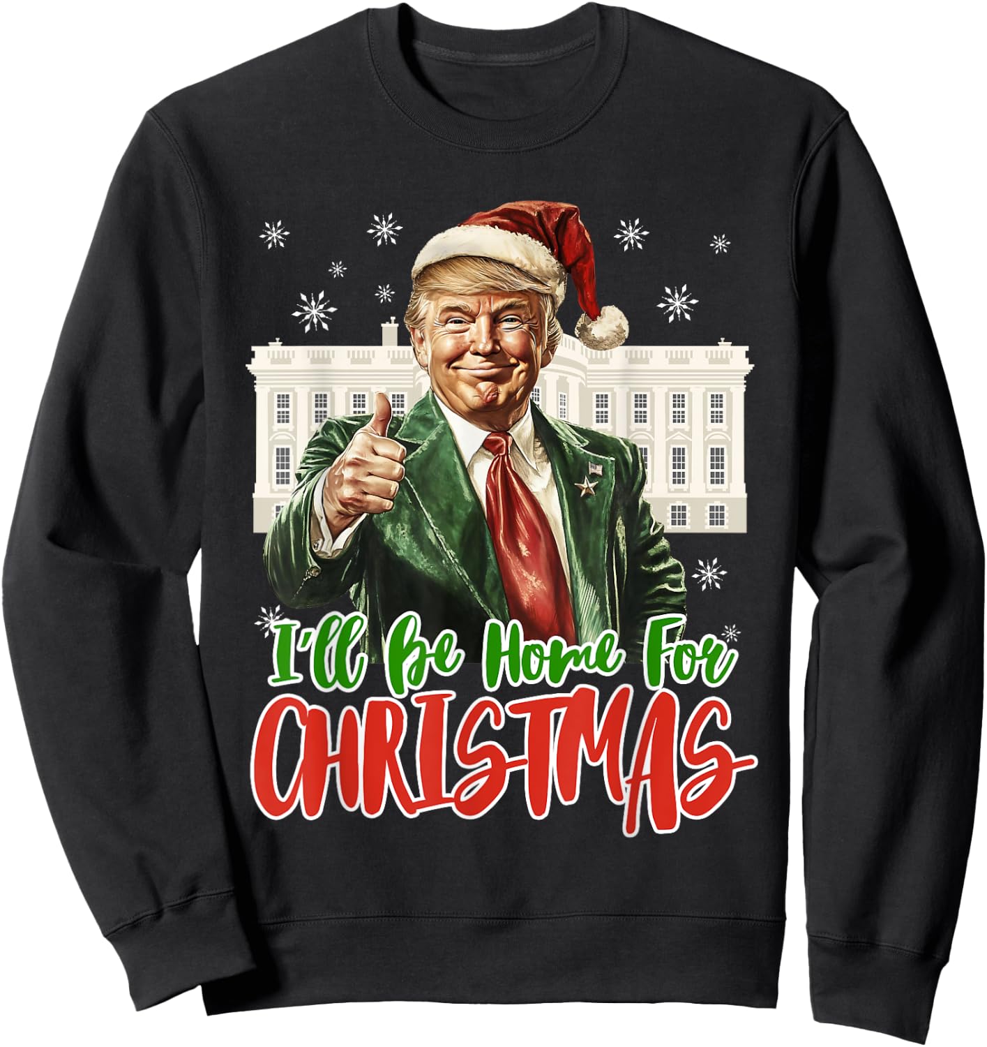 I'll Be Home For Christmas Xmas Trump Pajamas Holiday Santa Sweatshirt - Sweatshirt | Black