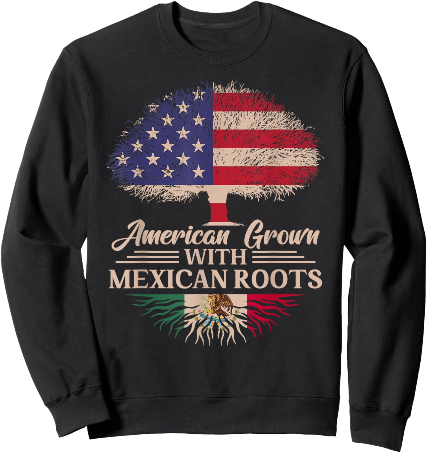 American Grown With Mexican Roots Half American Flag Mexican Sweatshirt - Sweatshirt | Black