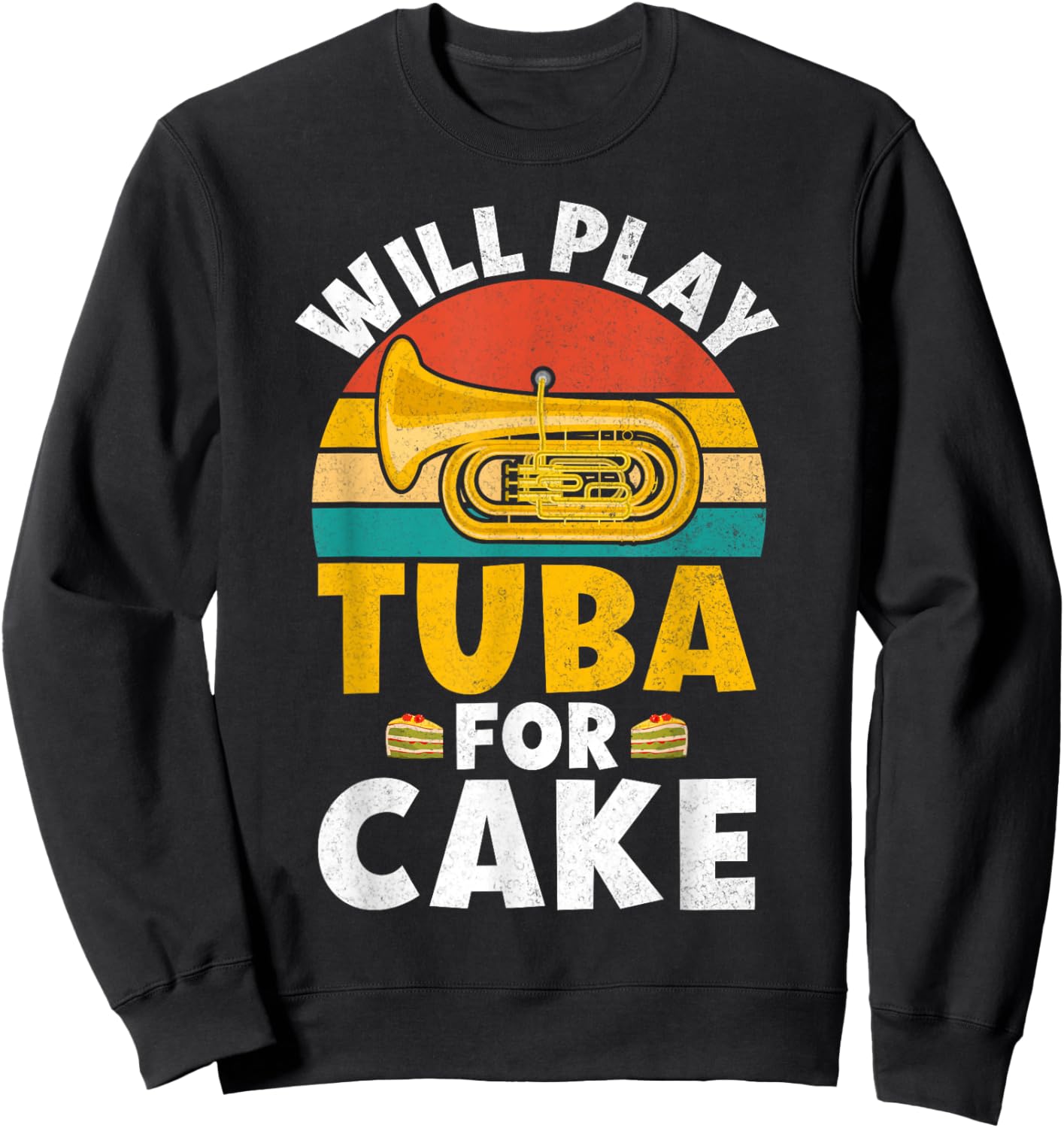 Will play Tuba for Cake Lover Tuba Sweatshirt - Sweatshirt | Black