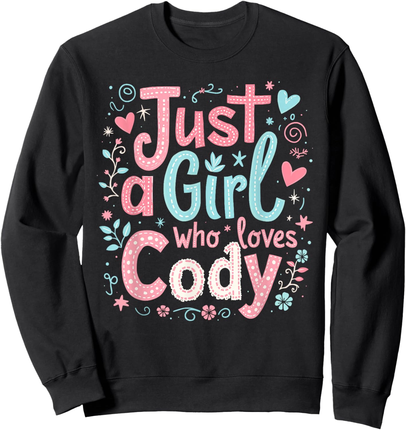 Just A Girl who loves CODY Cute CODY Sweatshirt - Sweatshirt | Black