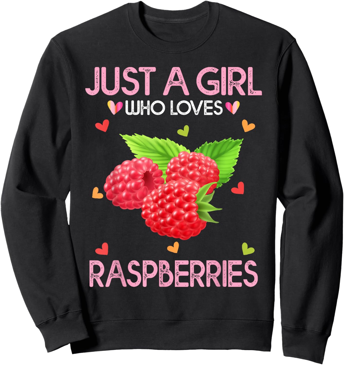 Raspberry Fruit Lover Just A Girl Who Loves Raspberries Sweatshirt - Sweatshirt | Black