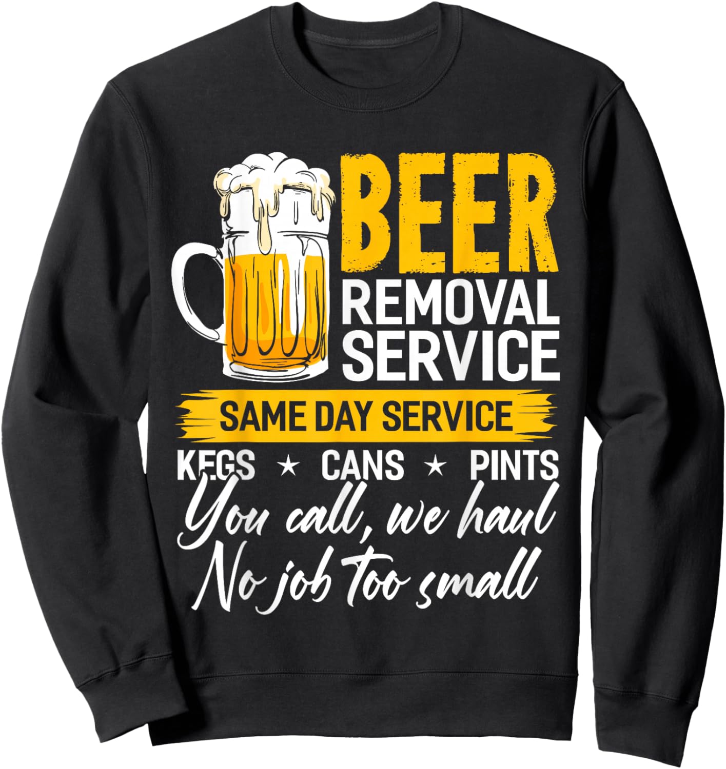 Beer Removal Service Shirt Beer Drinking Funny Sweatshirt - Sweatshirt | Black