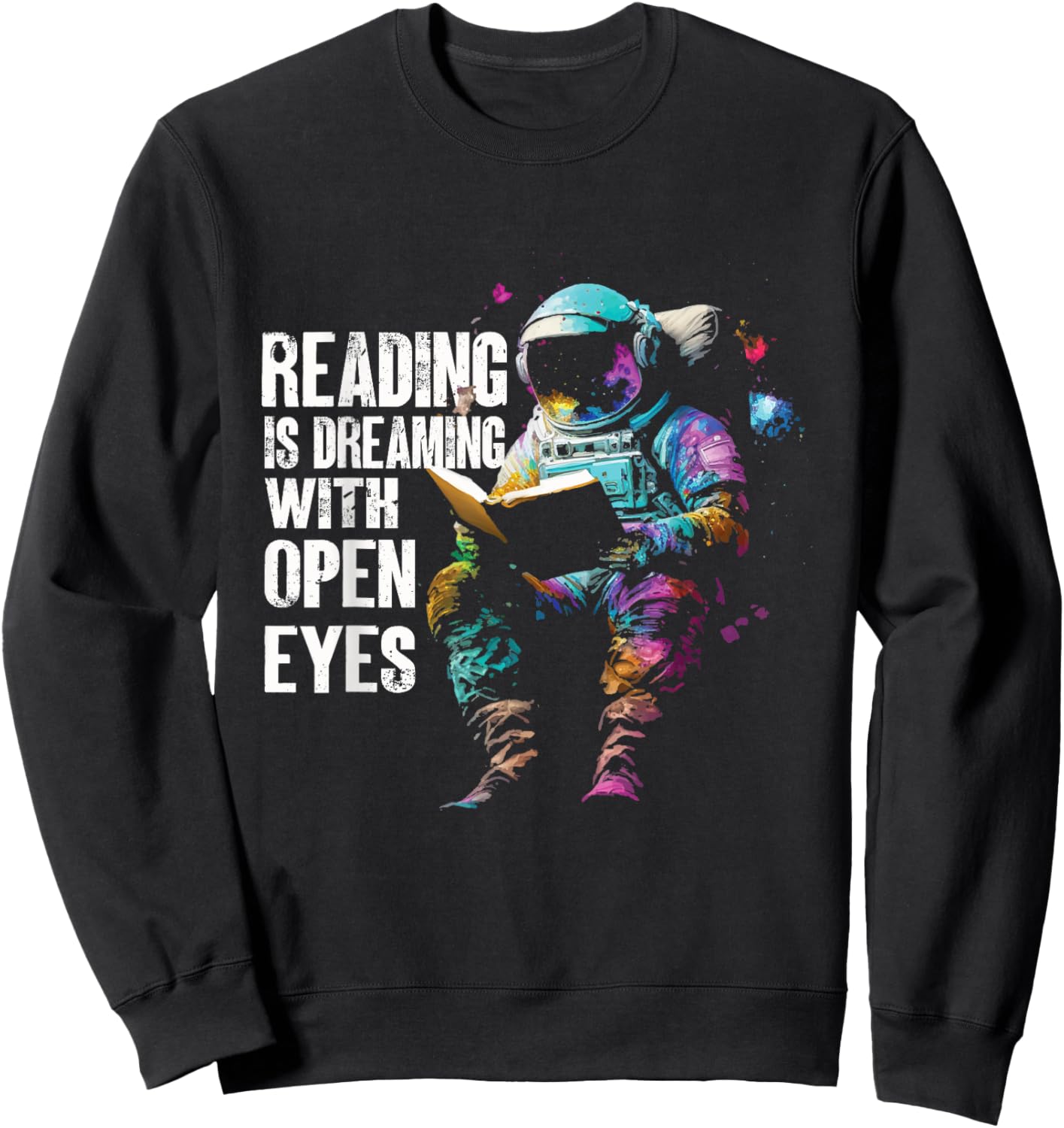 Reading Is Dreaming With Open Eyes | Astronaut Book Sweatshirt - Sweatshirt | Black