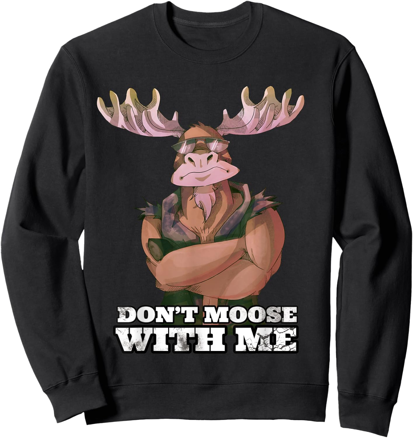Don't Moose With Me Funny Tough Guy Pun Gym Workout Moose Sweatshirt - Sweatshirt | Black