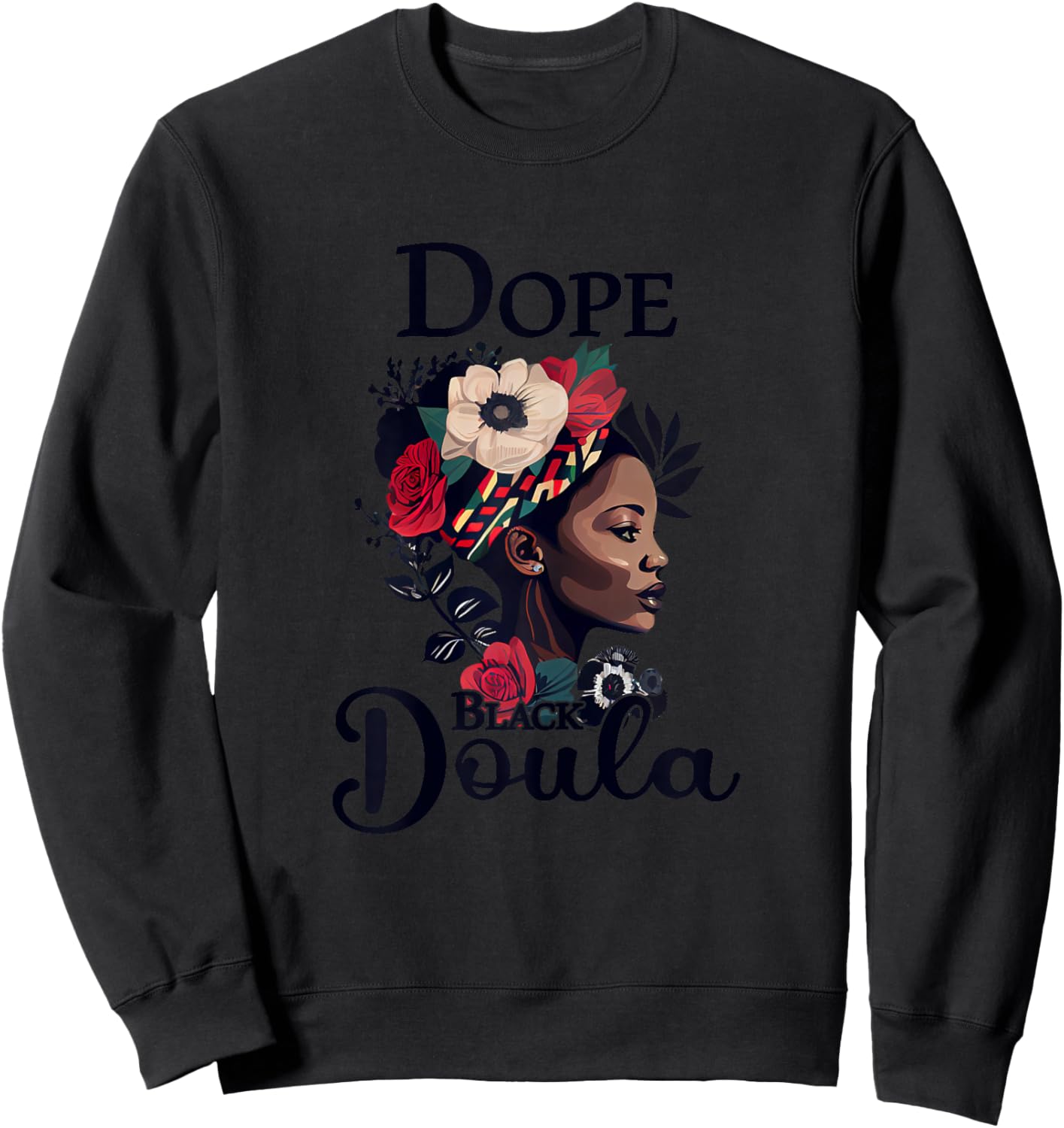 Dope Black Doula Sweatshirt - Sweatshirt | Black