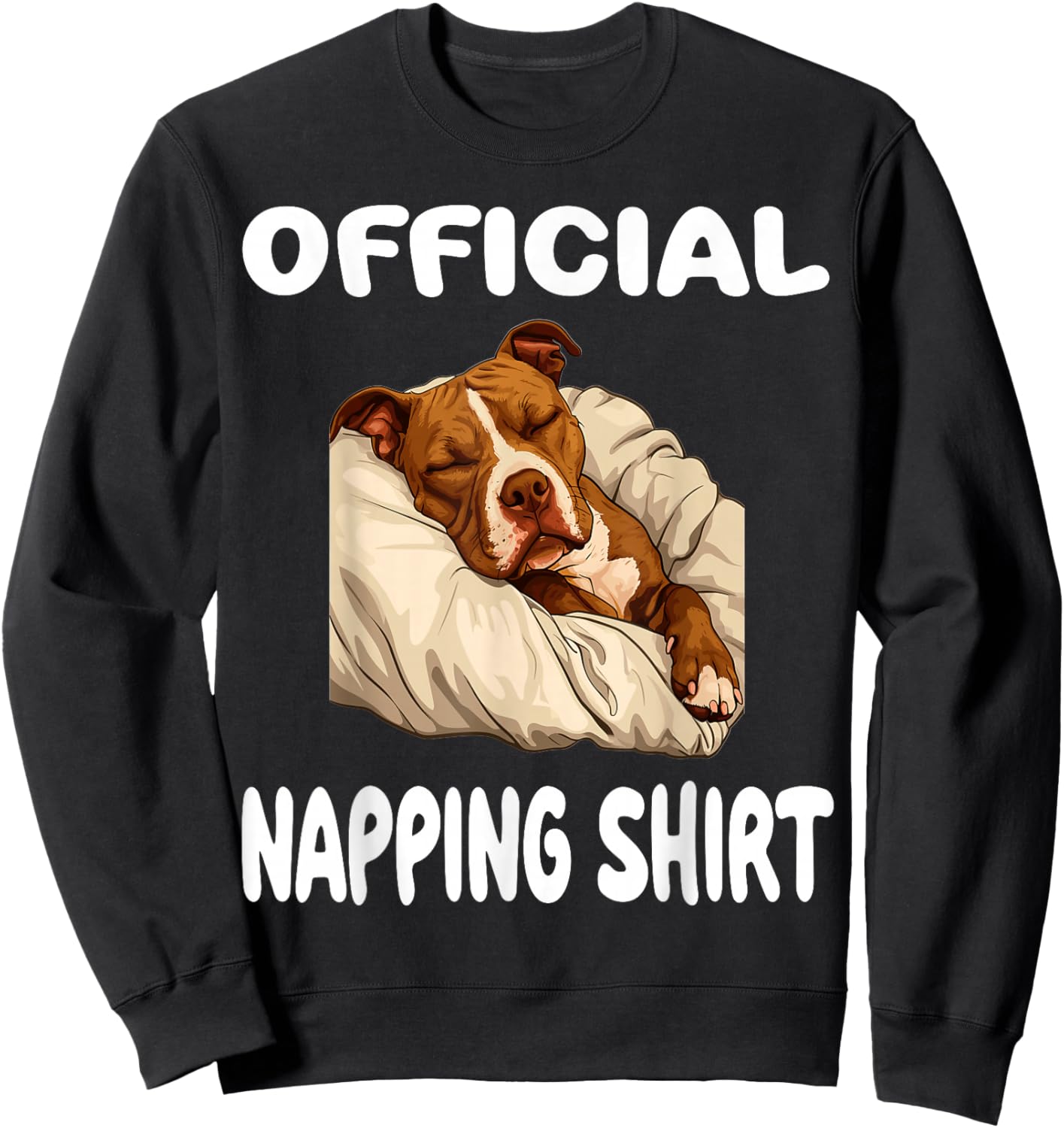 Pittie Pitbull Terrier Dog Pajama Nightgown Official Napping Sweatshirt - Sweatshirt | Black