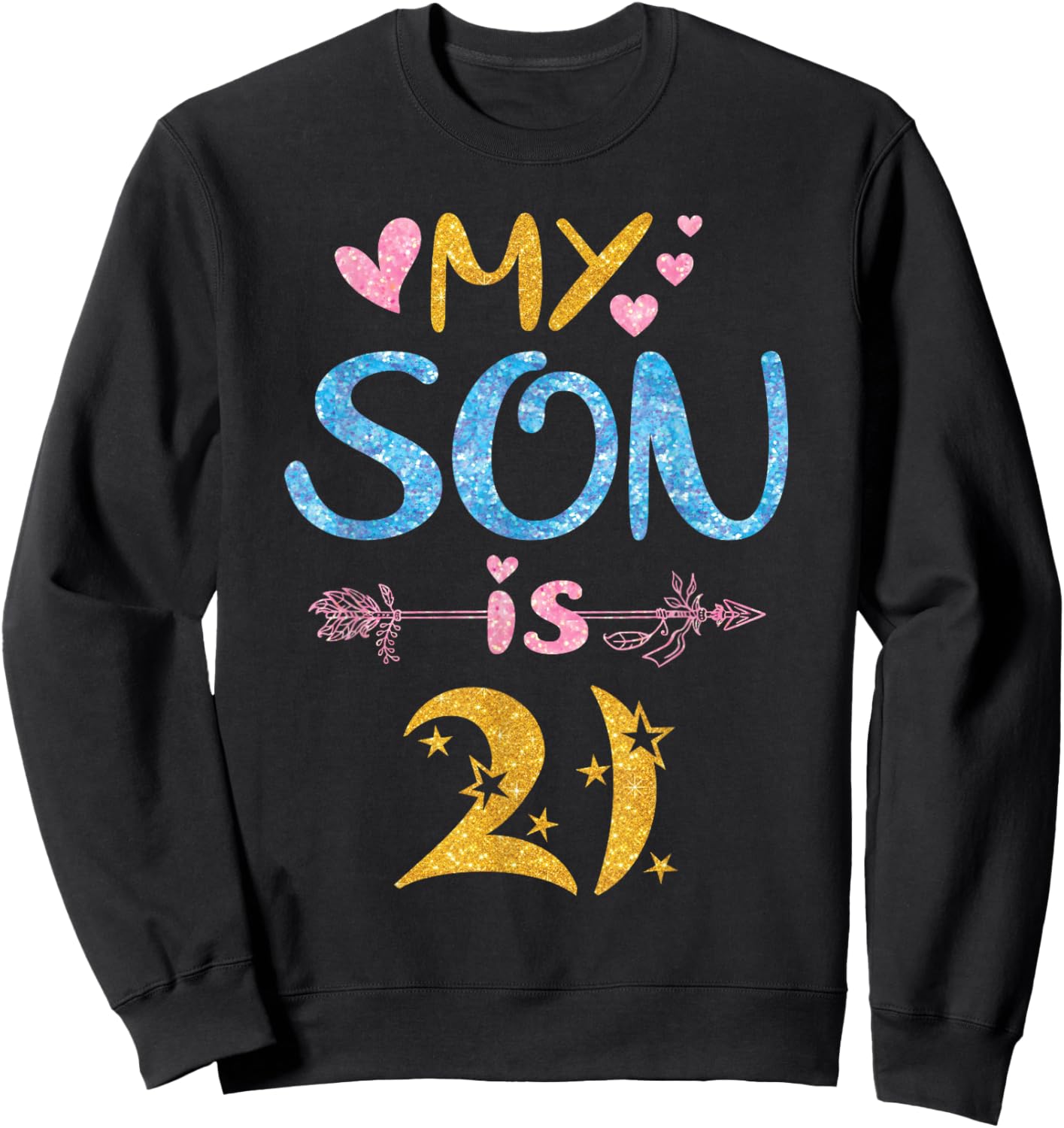 Mother Father Mom Dad Happy Birthday My Son Is 21 Years Old Sweatshirt - Sweatshirt | Black
