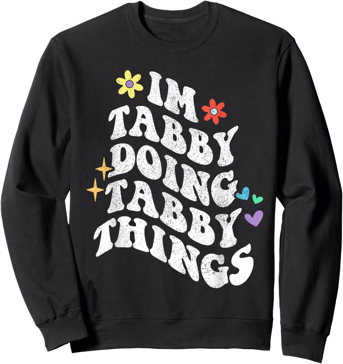 Retro Groovy Im Tabby Doing Tabby Things Funny Mother's Day Sweatshirt - Sweatshirt | Black