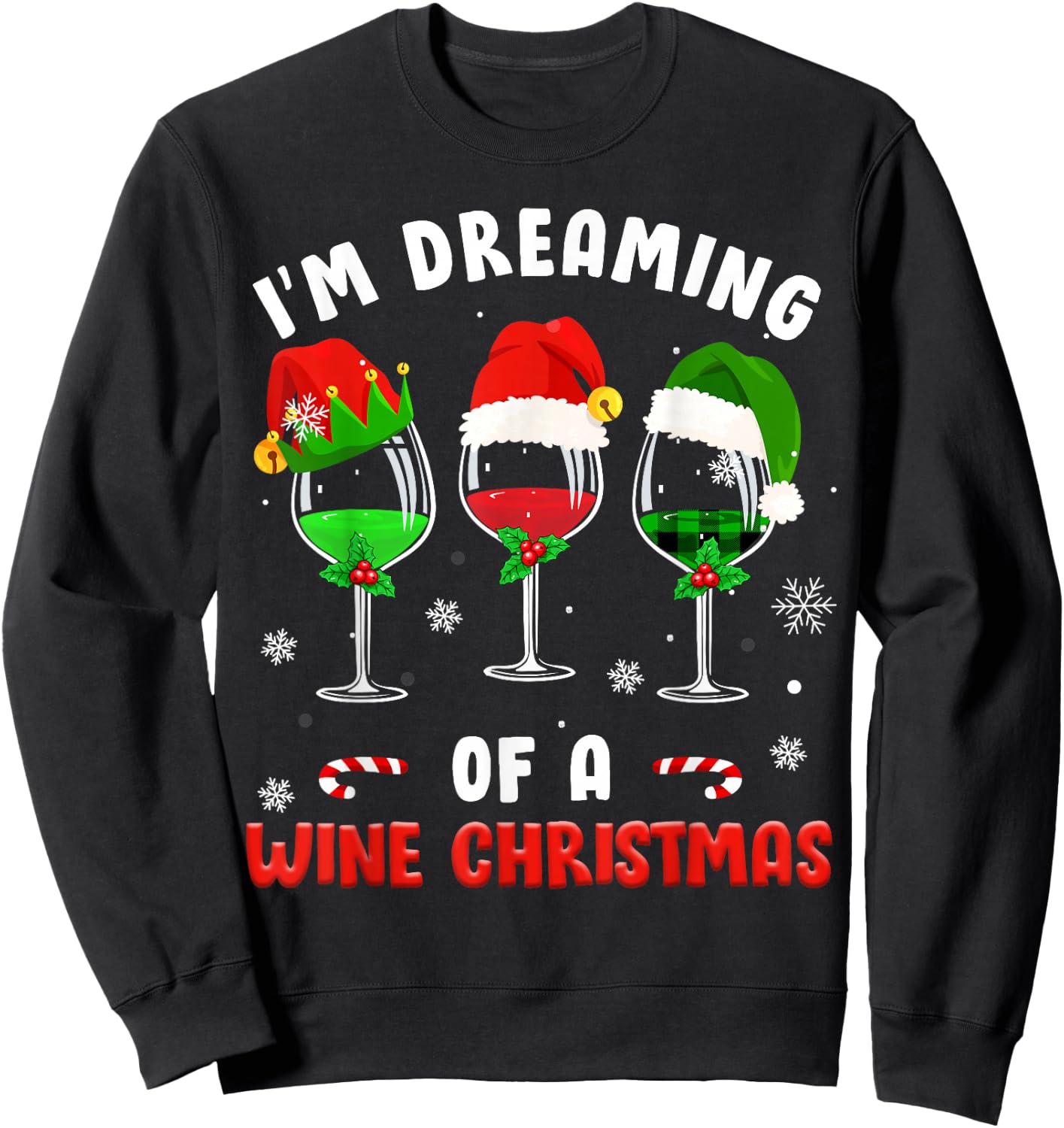 I'm Dreaming Of Wine Christmas Wine Drinking Lover Xmas Gift Sweatshirt - Sweatshirt | Black