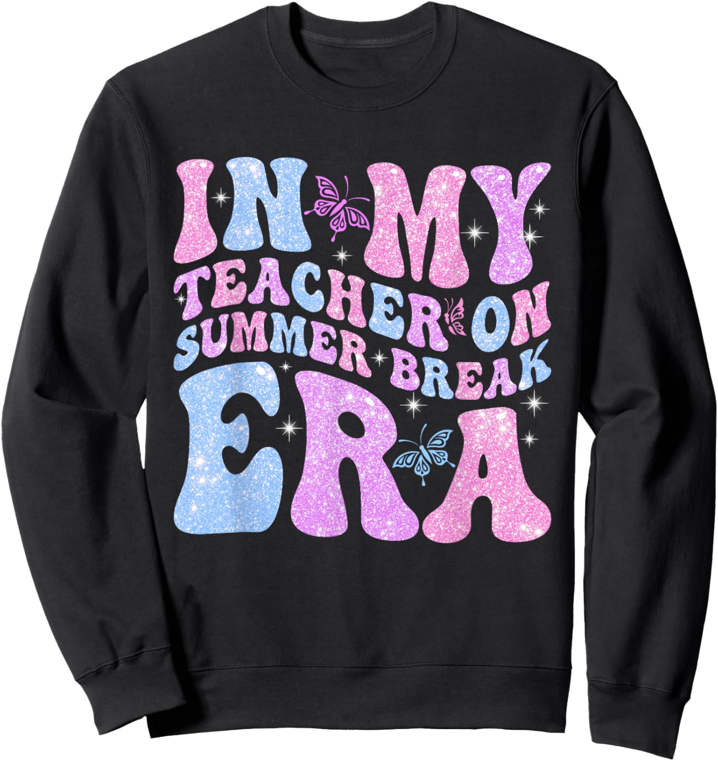 In My Teacher On Summer Break Era Groovy Summer Vibe Teacher Men Women Sweatshirt - Sweatshirt | Black