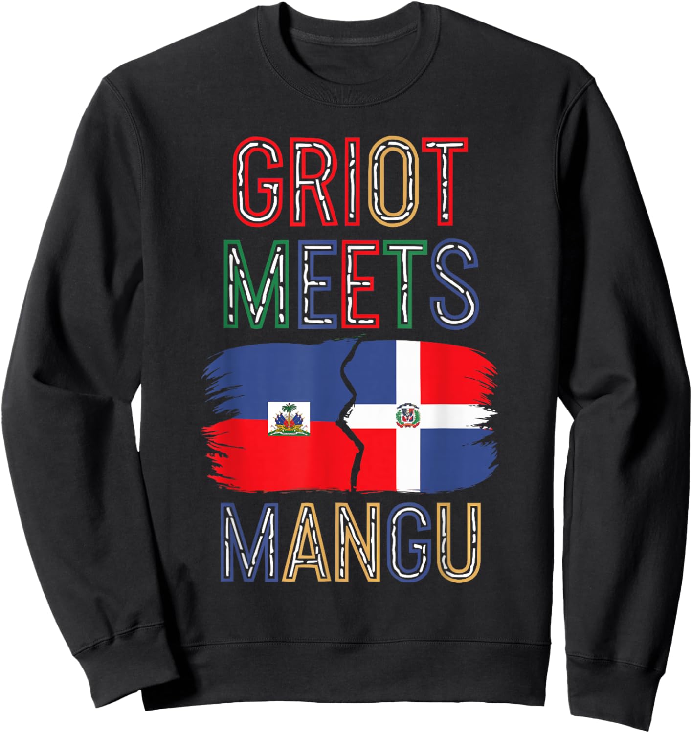 Half Haitian Half Dominican Republic Flag Haiti Sweatshirt - Sweatshirt | Black