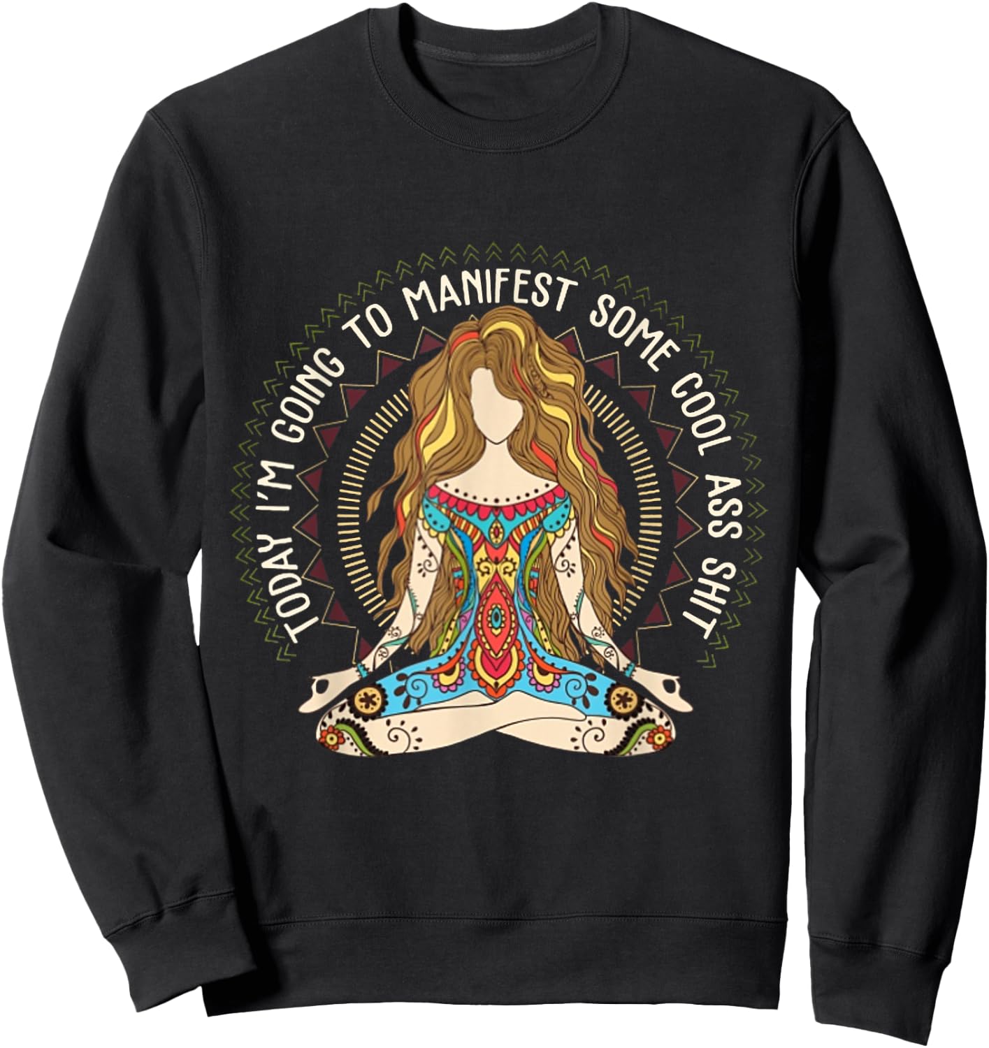 Today I'm Going To Manifest Some Cool Ass Shit Sweatshirt - Sweatshirt | Black