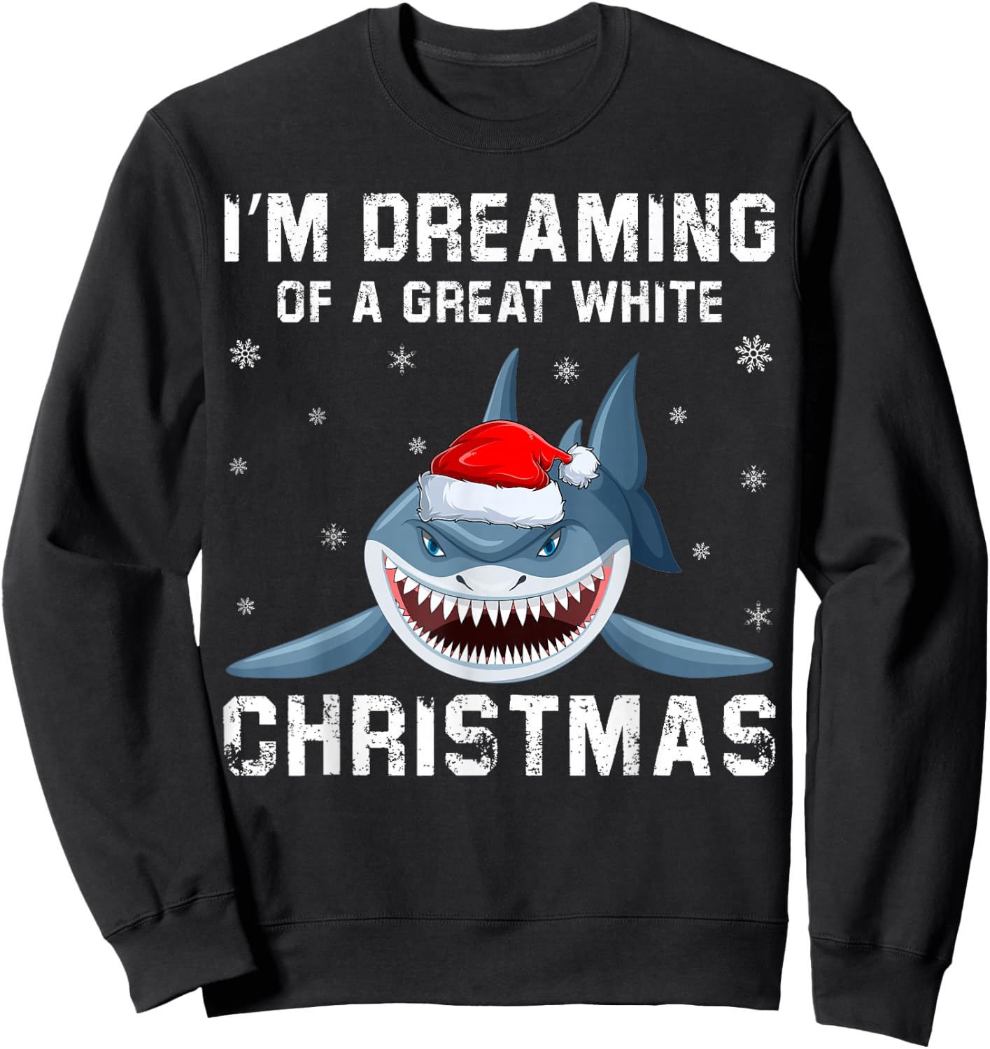 I'm Dreaming Of A Great White Christmas Shark Sweatshirt - Sweatshirt | Black