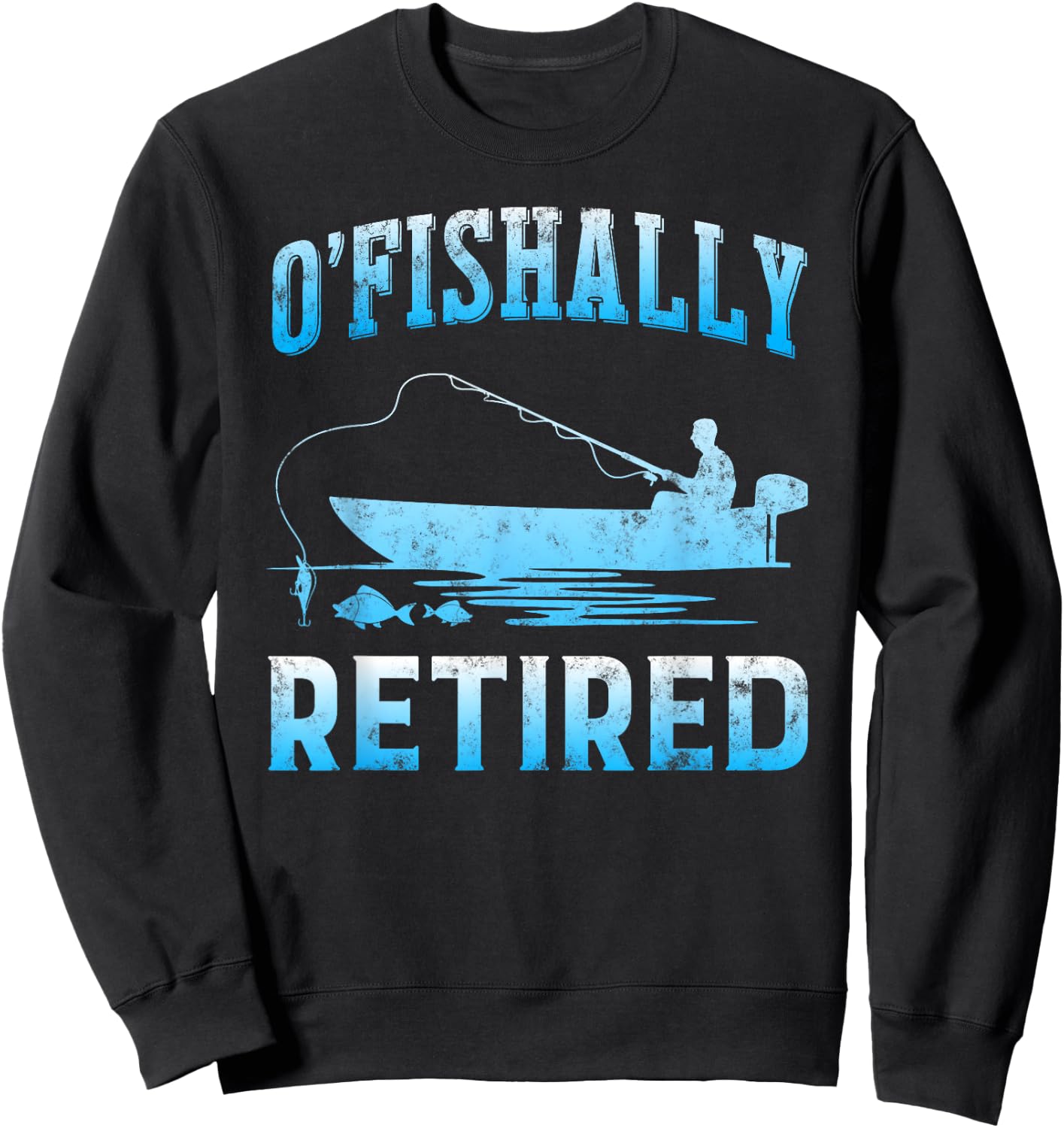 Funny O'fishally Retired Gift Retired Fishing Sweatshirt - Sweatshirt | Black