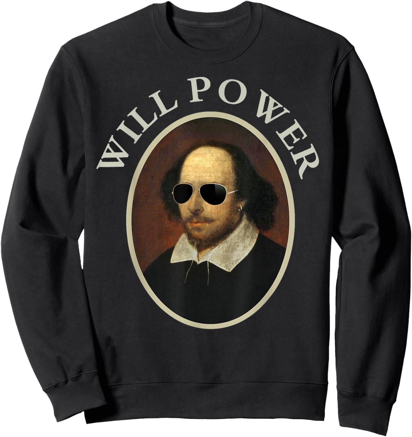 William Shakespeare Will Power Shirt Art-Positive Quote Sweatshirt - Sweatshirt | Black