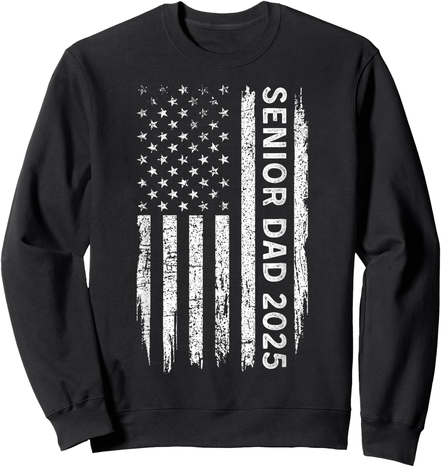 Senior 2025 Dad US Flag Class Of 2025 Proud Dad Of Senior Sweatshirt - Sweatshirt | Black