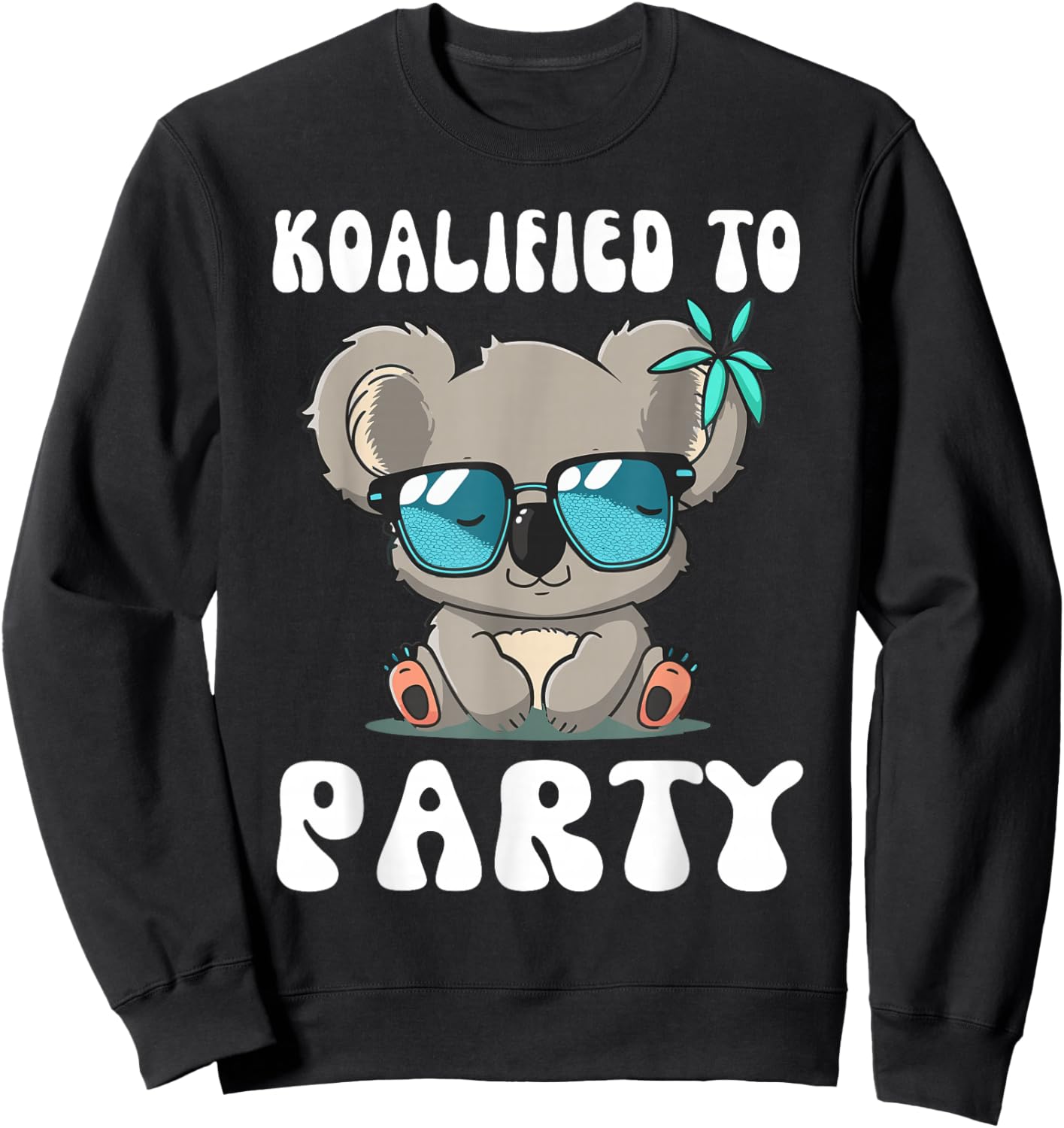 Cute Koalified To Party Koala Bear Lover Birthday Sweatshirt - Sweatshirt | Black
