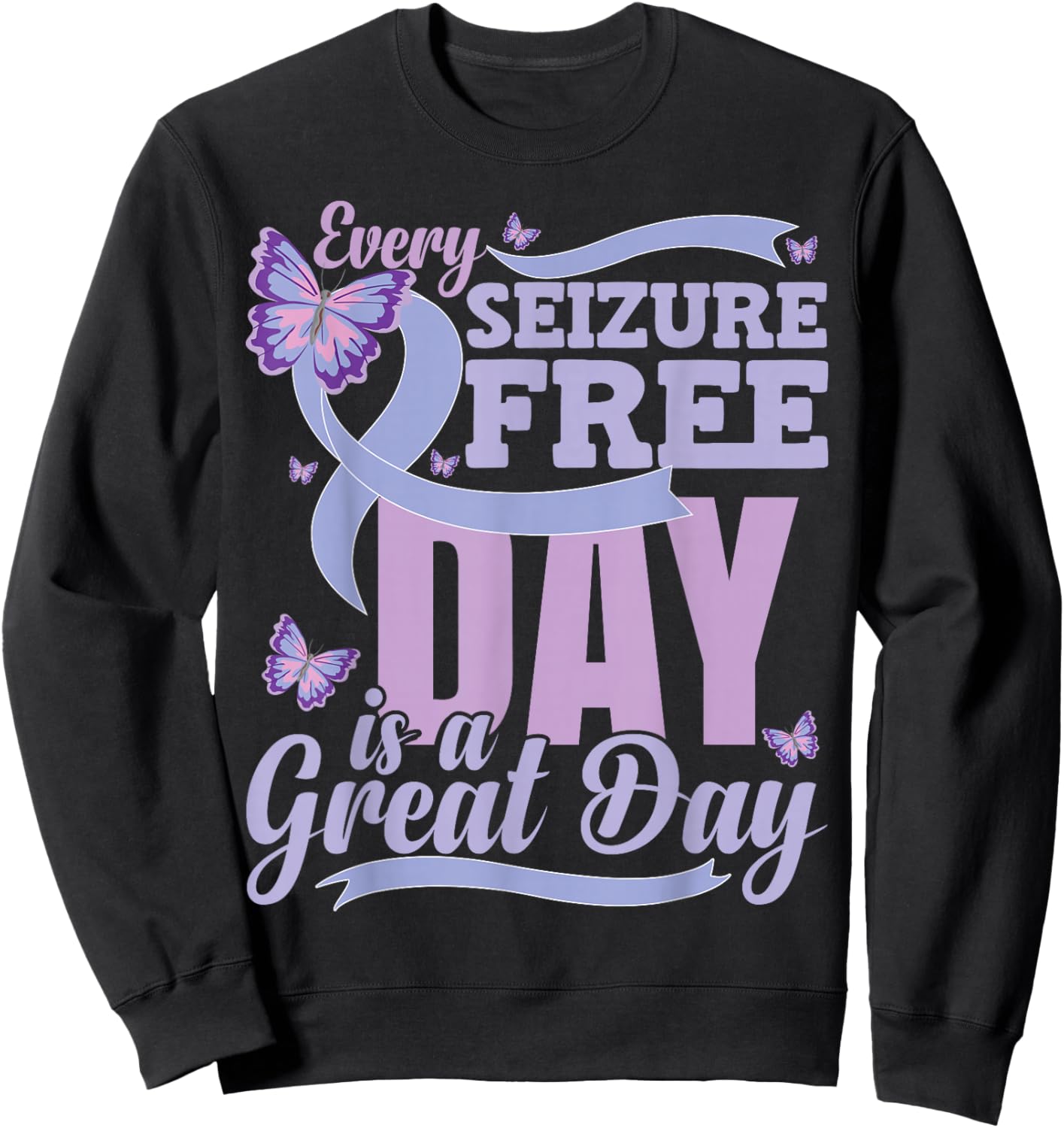 Epilepsy Awareness Quote Sweatshirt - Sweatshirt | Black