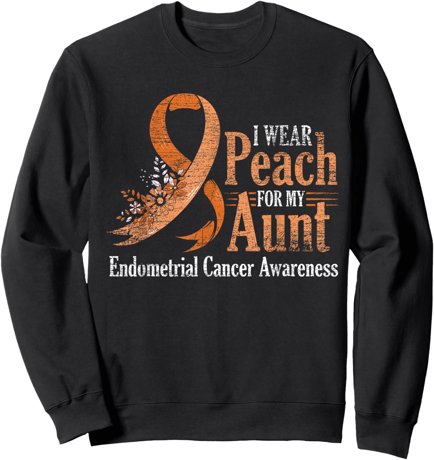 I Wear Peach For My Aunt Ribbon Endometrial Cancer Awareness Sweatshirt - Sweatshirt | Black