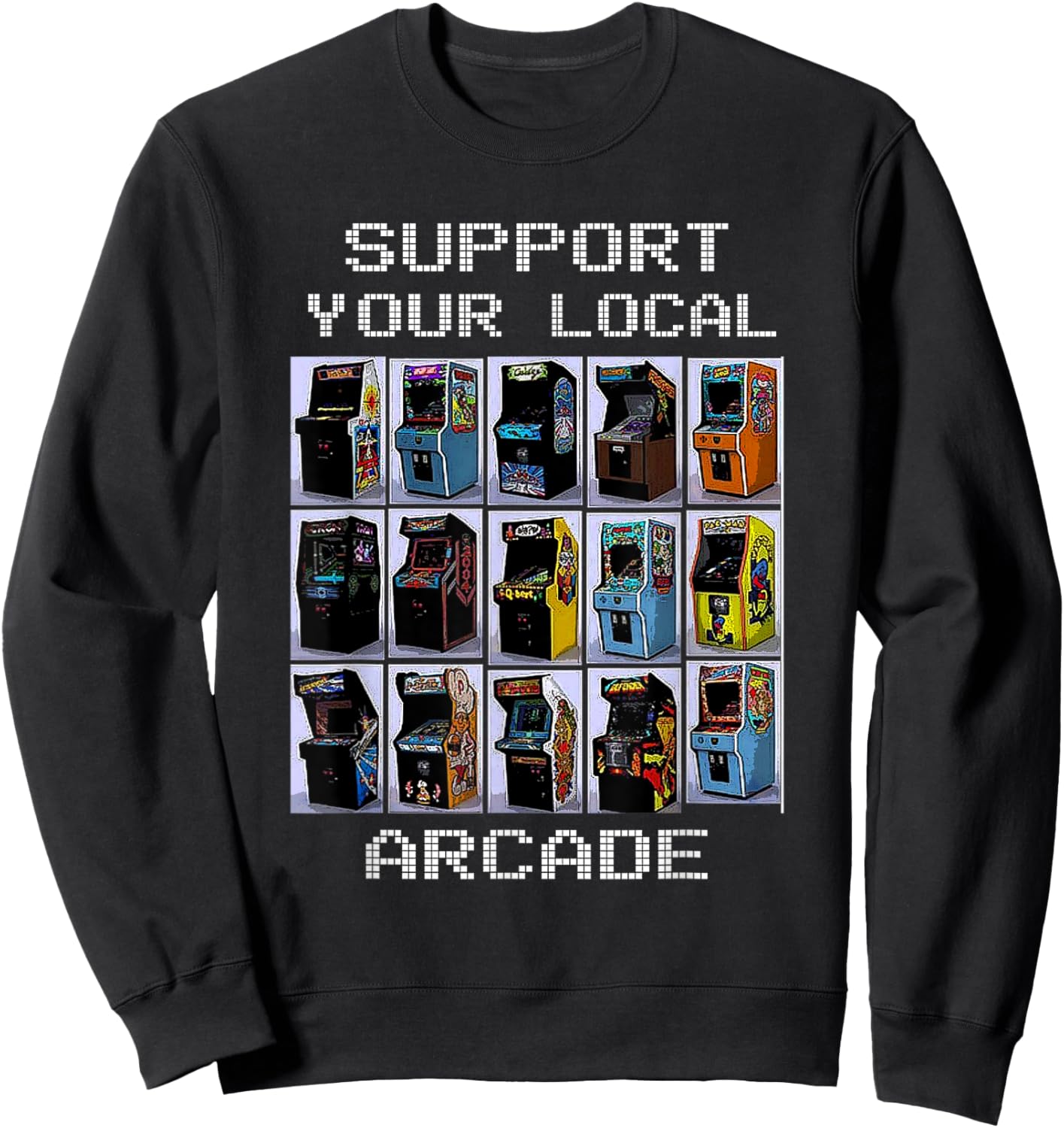 Vintage Support Your Local Arcade Made in the 80s 90s Sweatshirt - Sweatshirt | Black
