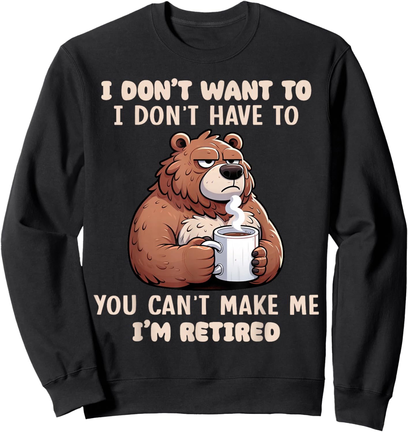 Funny Retirement I'm Retired Sarcastic Humor Graphic Sweatshirt - Sweatshirt | Black