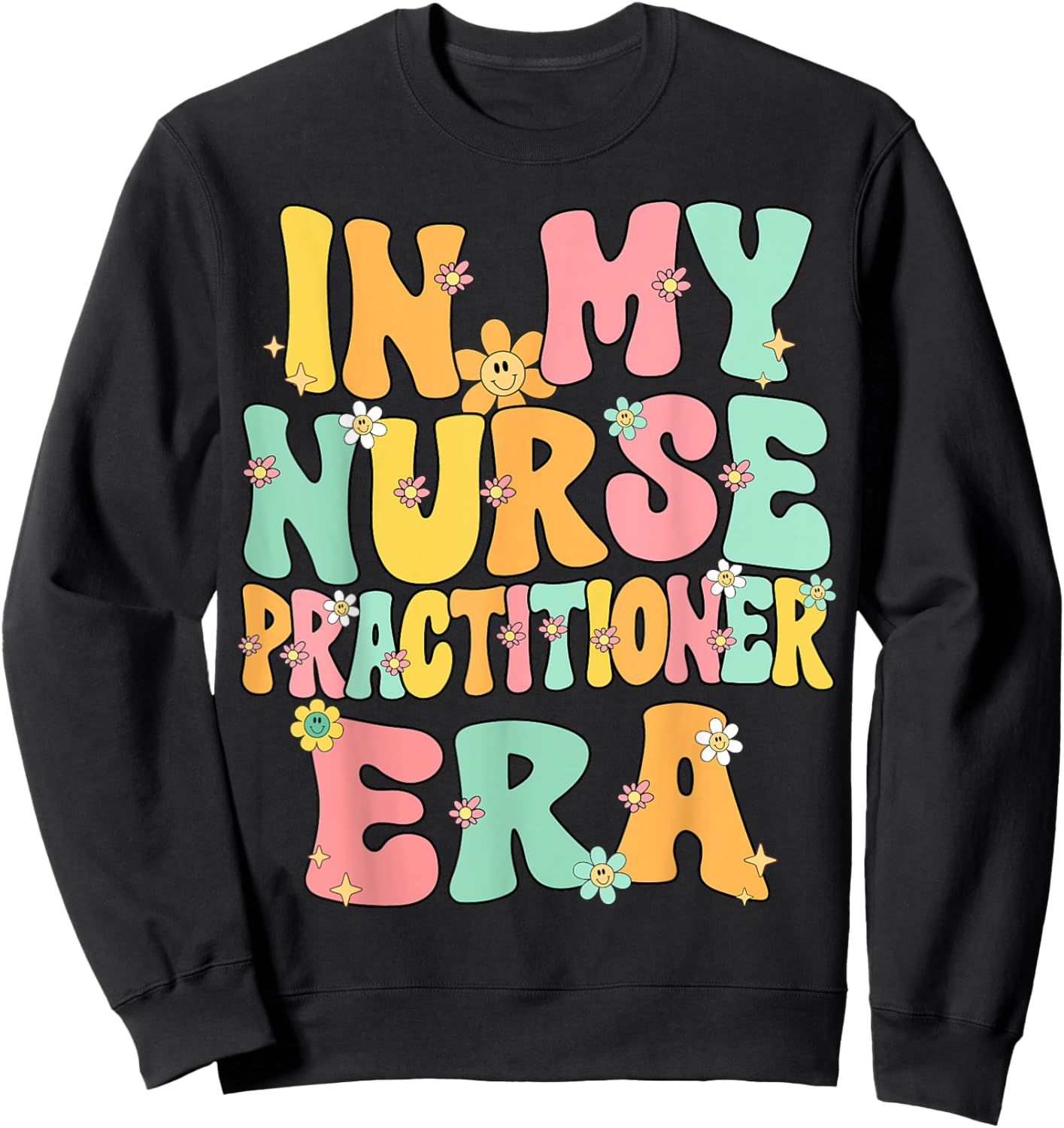 In My Nurse Practitioner Era Retro Groovy Nurse Practitioner Sweatshirt - Sweatshirt | Black