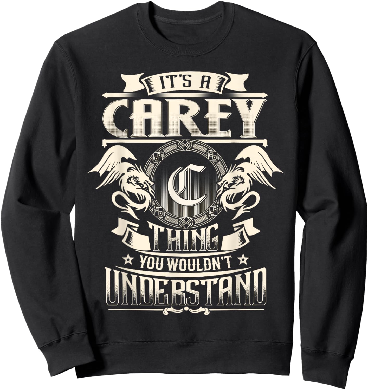 It's A CAREY Thing You Wouldn't Understand Family Name Sweatshirt - Sweatshirt | Black