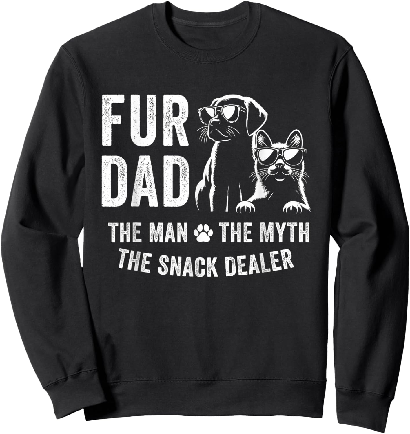 Fur Dad Man Myth Snack Dealer Fathers Day Cat and Dog Dad Sweatshirt - Sweatshirt | Black