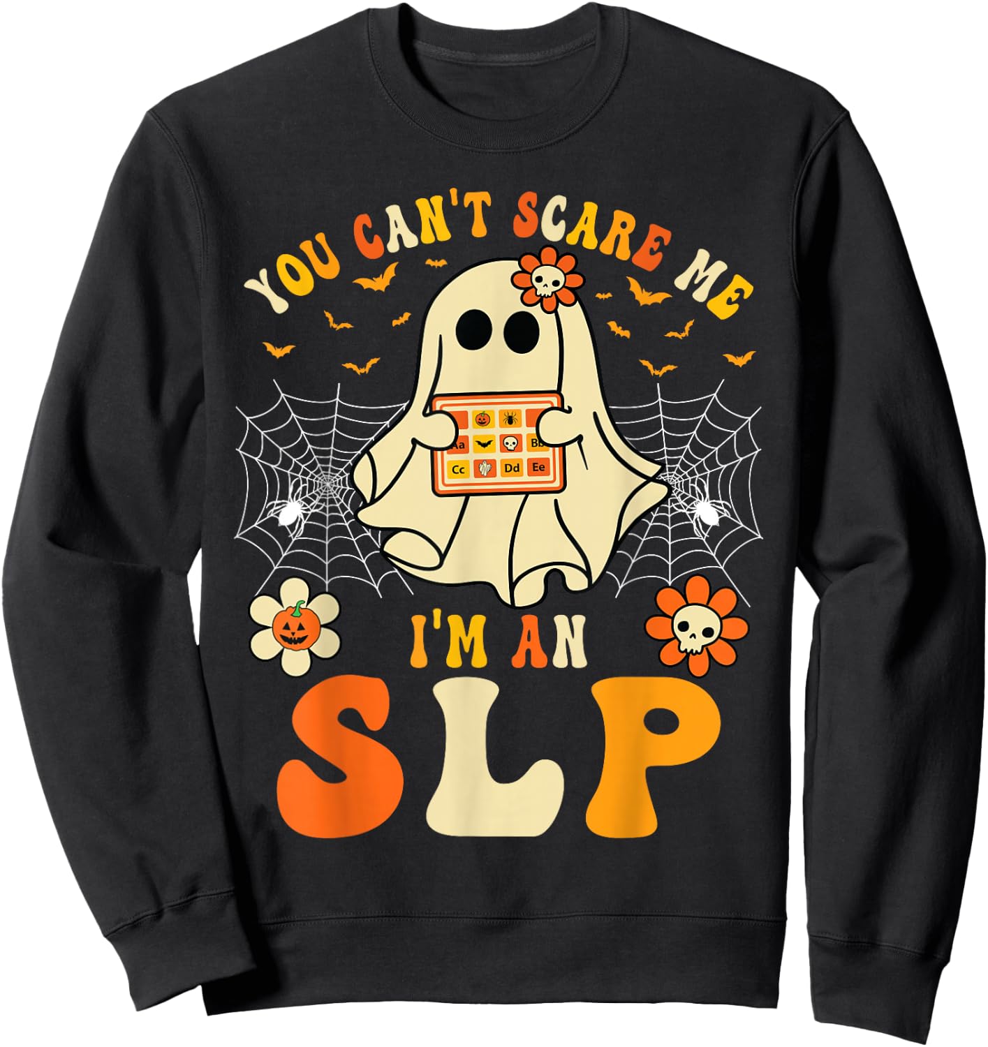 You Can't Scare Me I'm An SLP Ghost Halloween Speech Therapy Sweatshirt - Sweatshirt | Black