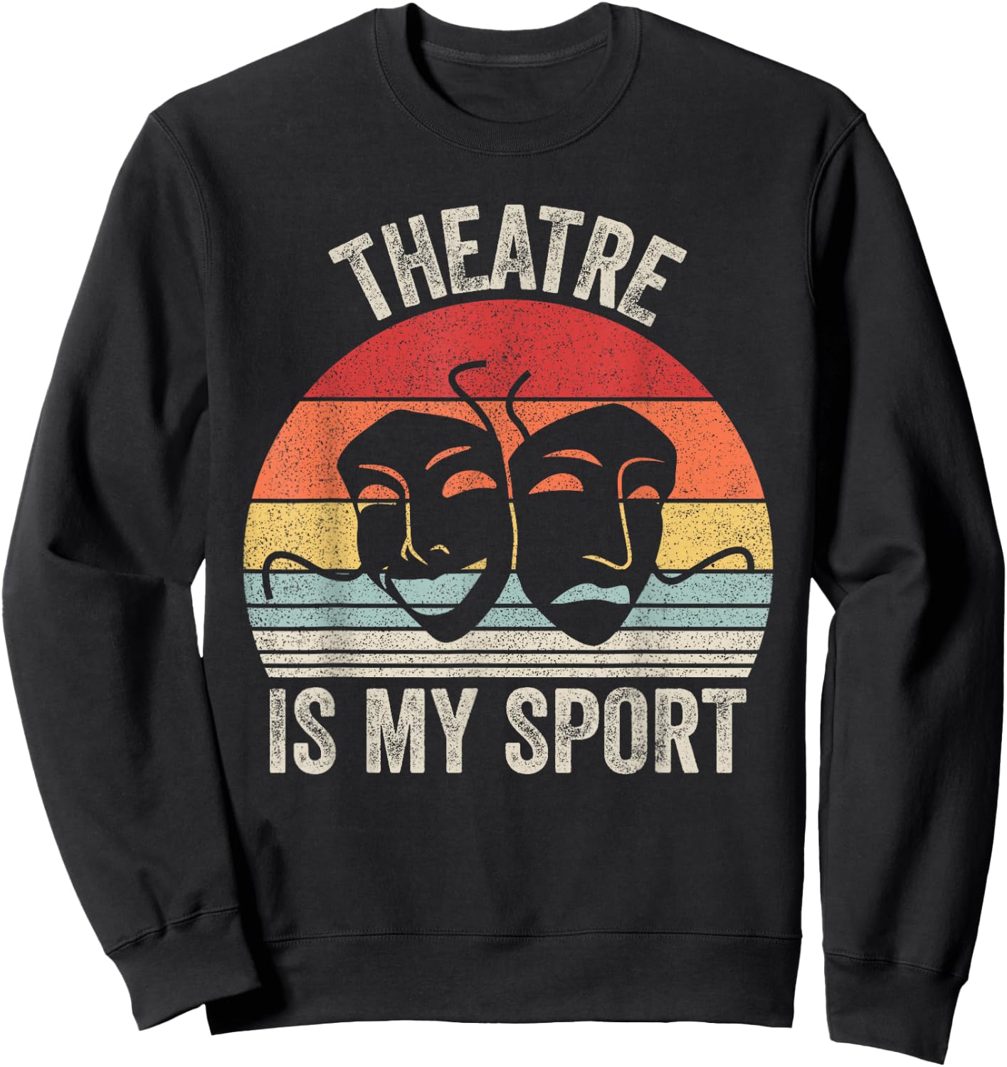 Vintage Retro Theater Theatre is My Sport Sweatshirt - Sweatshirt | Black