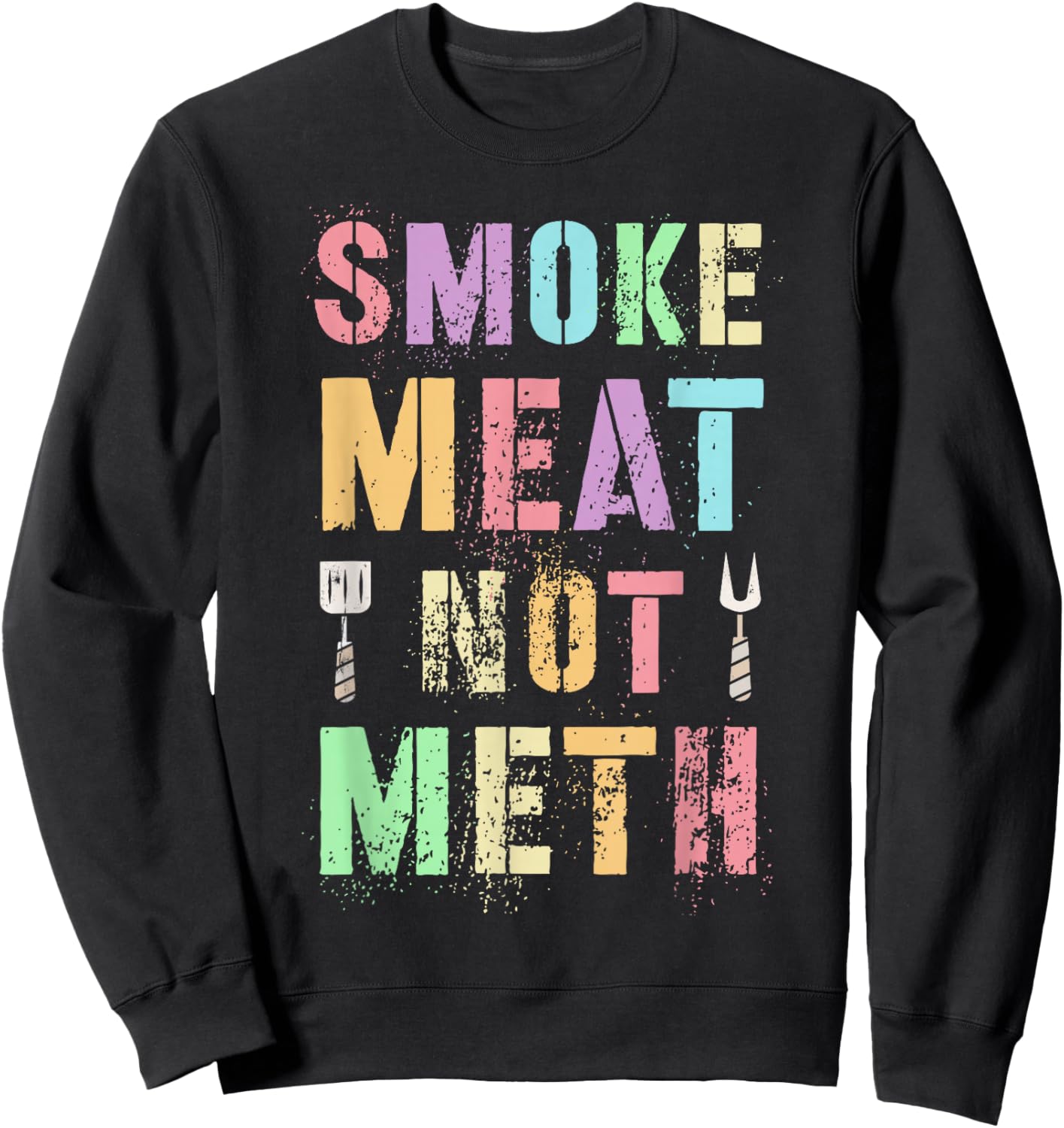 Rockstar Grill SMOKE MEAT NOT METH Grilling Community Clean Sweatshirt - Sweatshirt | Black