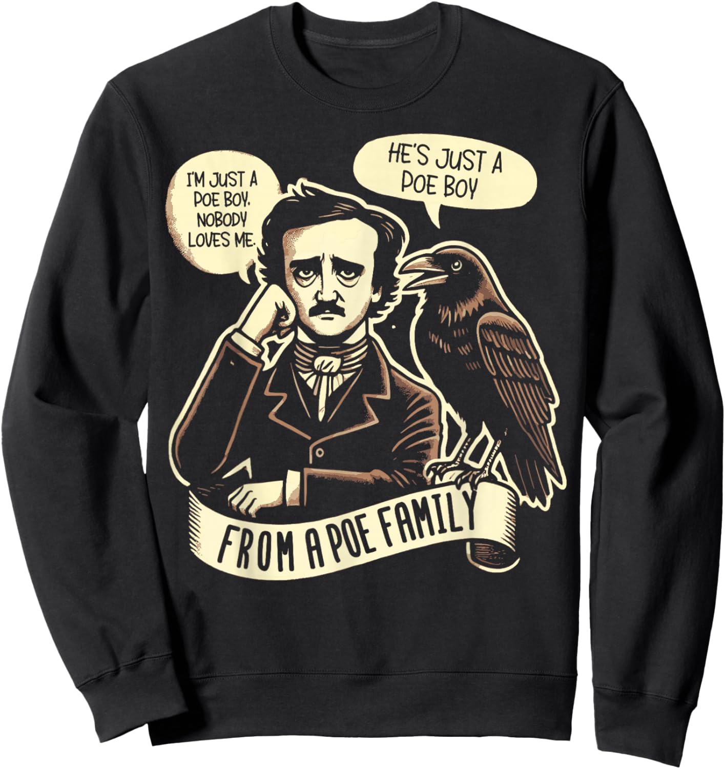 I'm Just a Poe Boy Nobody Loves Me bookworm Sweatshirt - Sweatshirt | Black