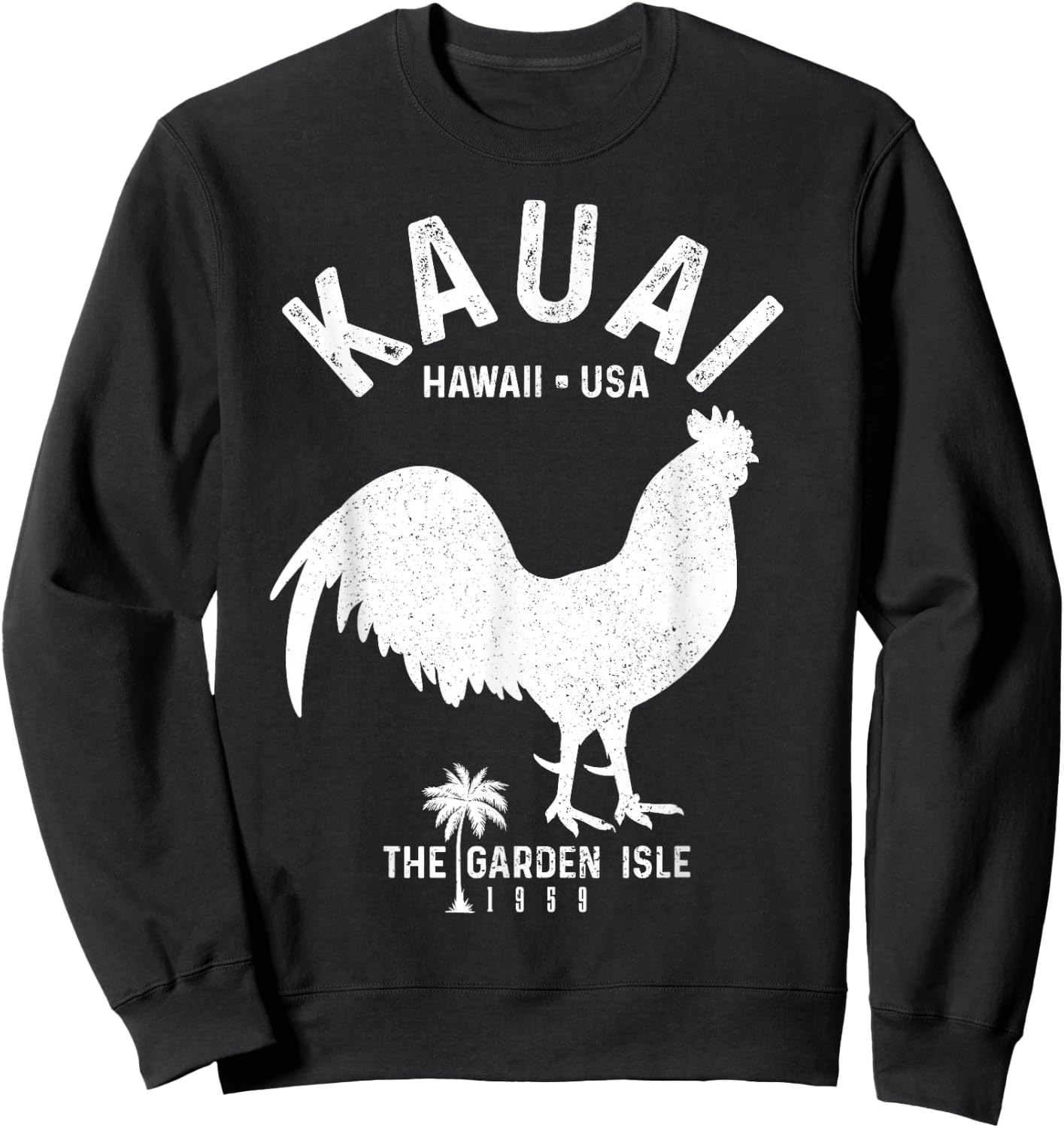 Kauai 1959 The Garden Isle Chicken Hawaii Vintage Hawaiian Sweatshirt - Sweatshirt | Black
