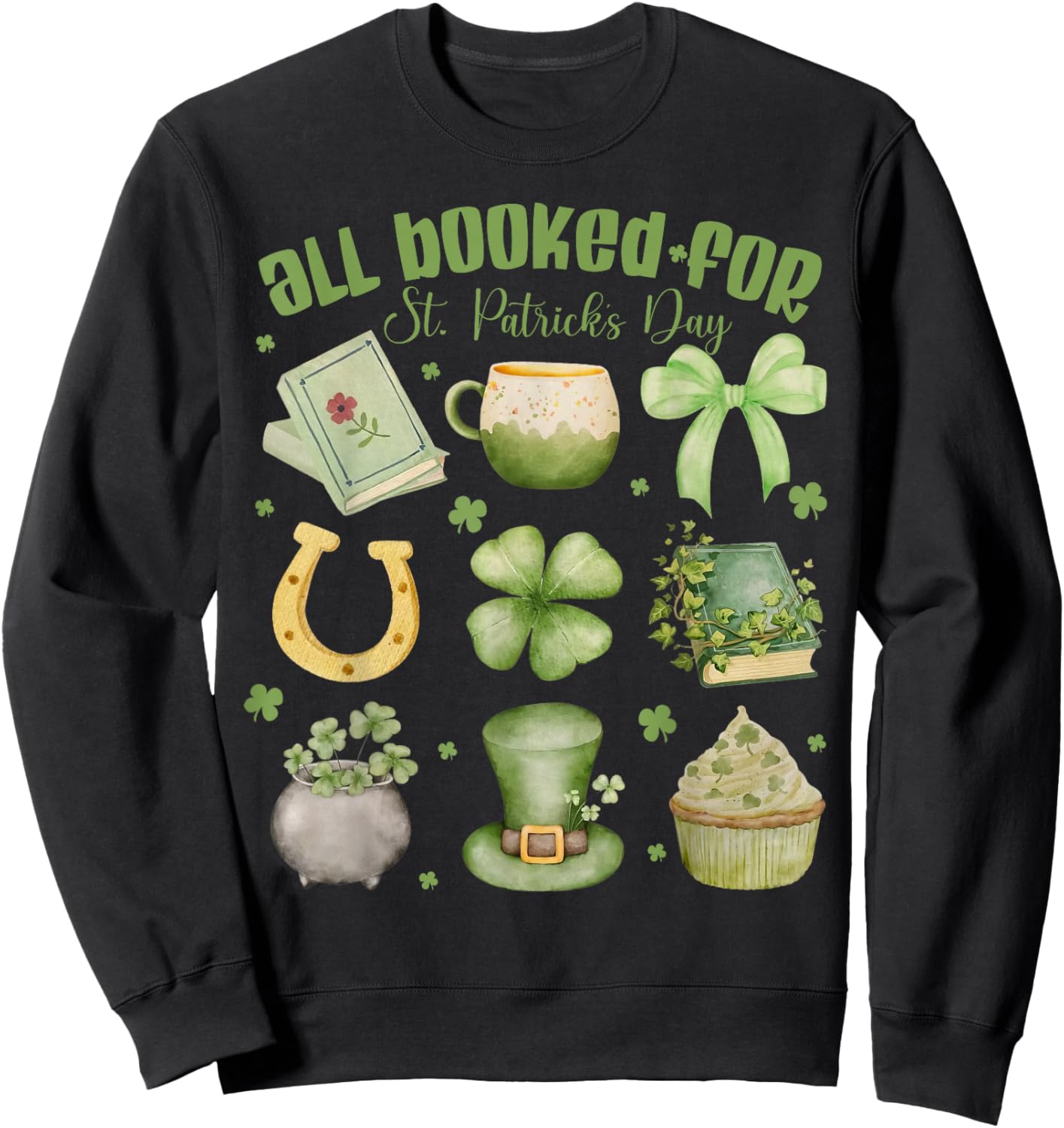 ALL Booked For St Patricks Day Bookish Leprechaun Bookworm Sweatshirt - Sweatshirt | Black