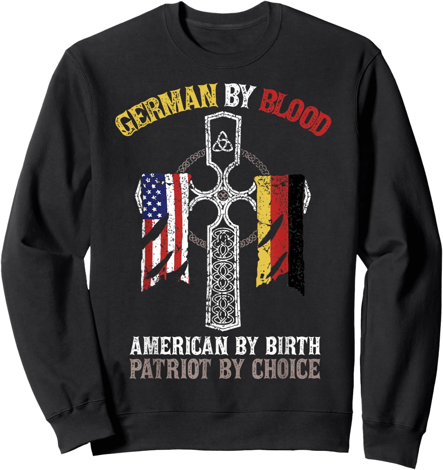 German By Blood American By Birth Patriot By Choice Sweatshirt - Sweatshirt | Black