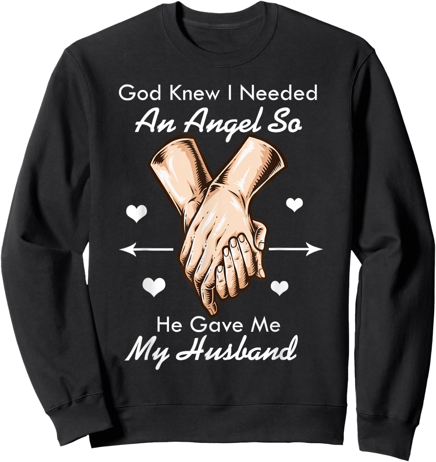 God Knew I Needed An Angel So He Gave Me My Husband Sweatshirt - Sweatshirt | Black