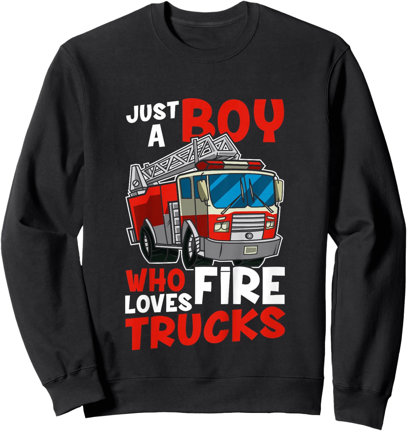 Kids Firefighter Toddler Just A Boy Who Loves Fire Trucks Sweatshirt - Sweatshirt | Black