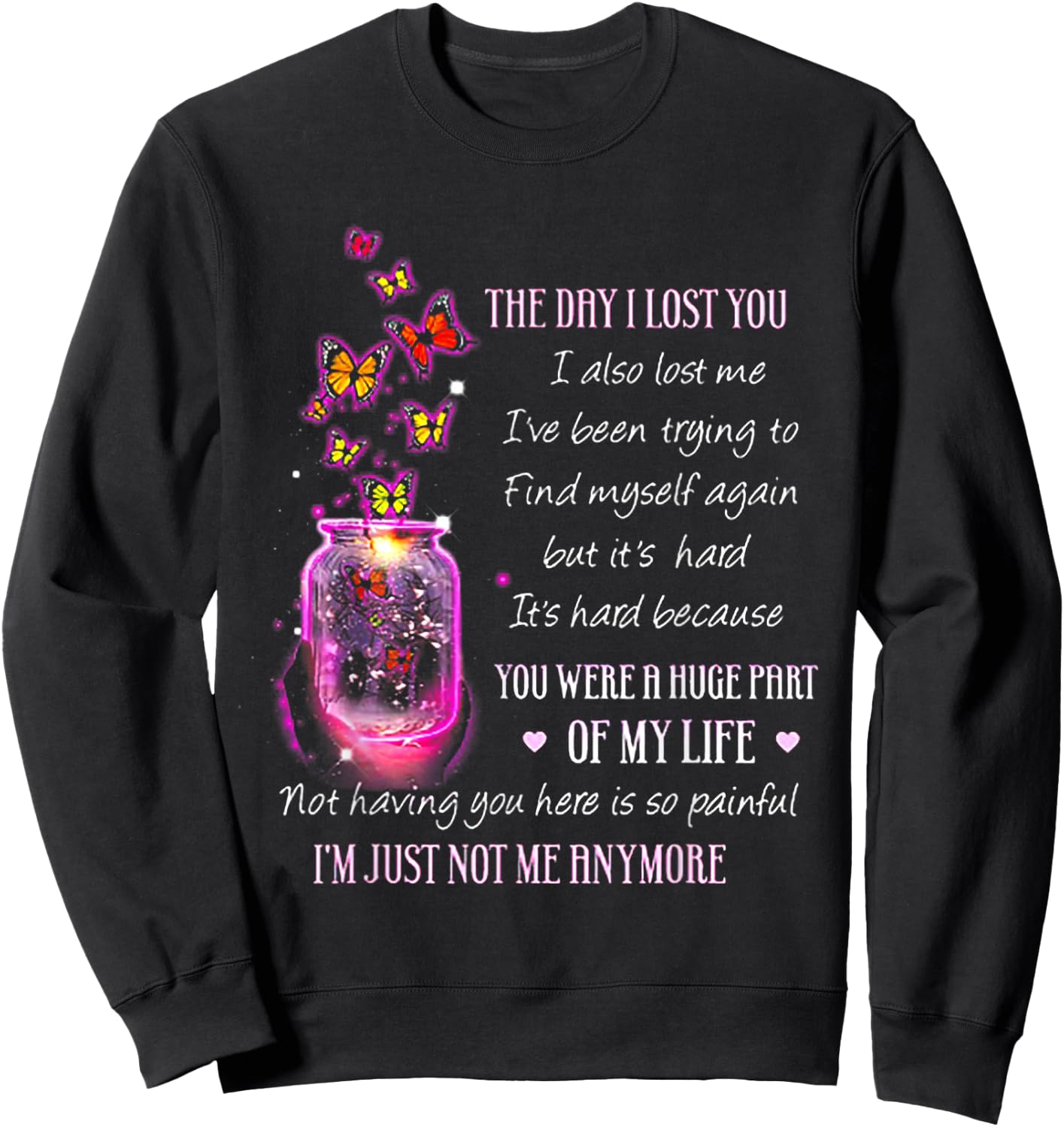 The Day I Lost You I Also Lost Me Butterfly Sweatshirt - Sweatshirt | Black