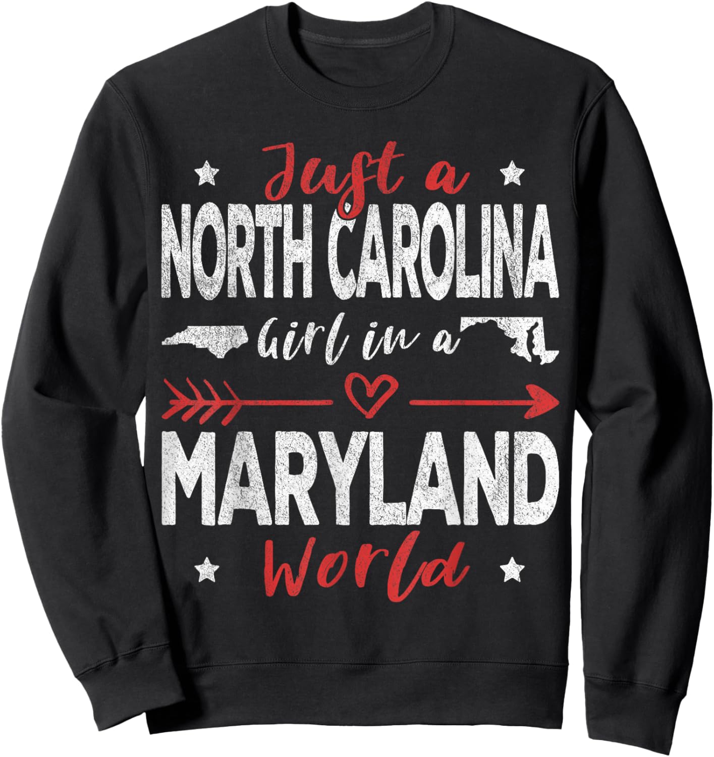 Just A North Carolina Girl In A Maryland World Sweatshirt - Sweatshirt | Black