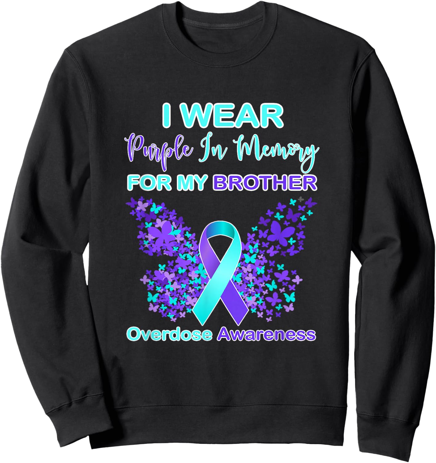 I Wear Purple In Memory For My brother Overdose Awareness Sweatshirt - Sweatshirt | Black