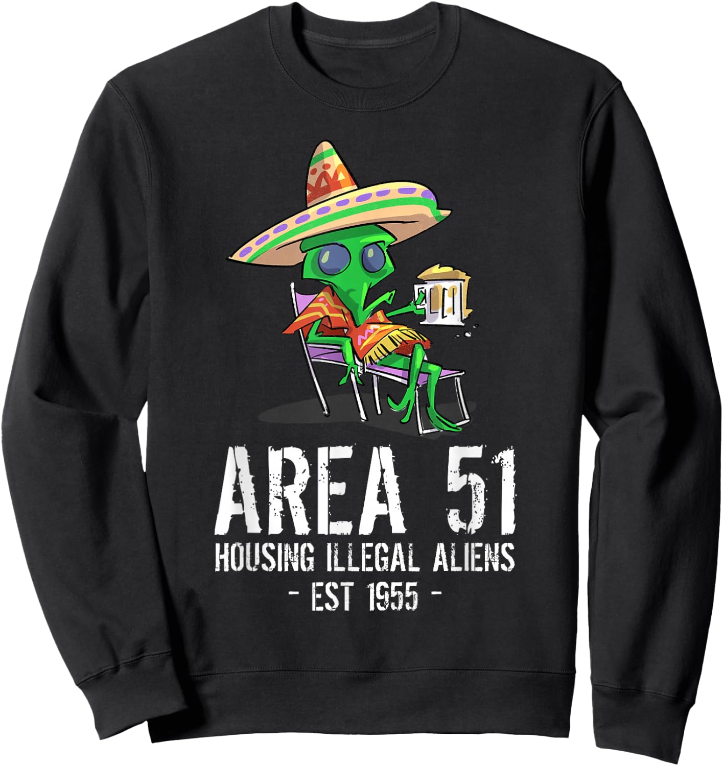 Cinco De Mayo Area 51 UFO Drunk Illegal Alien Sweatshirt - Sweatshirt | Black