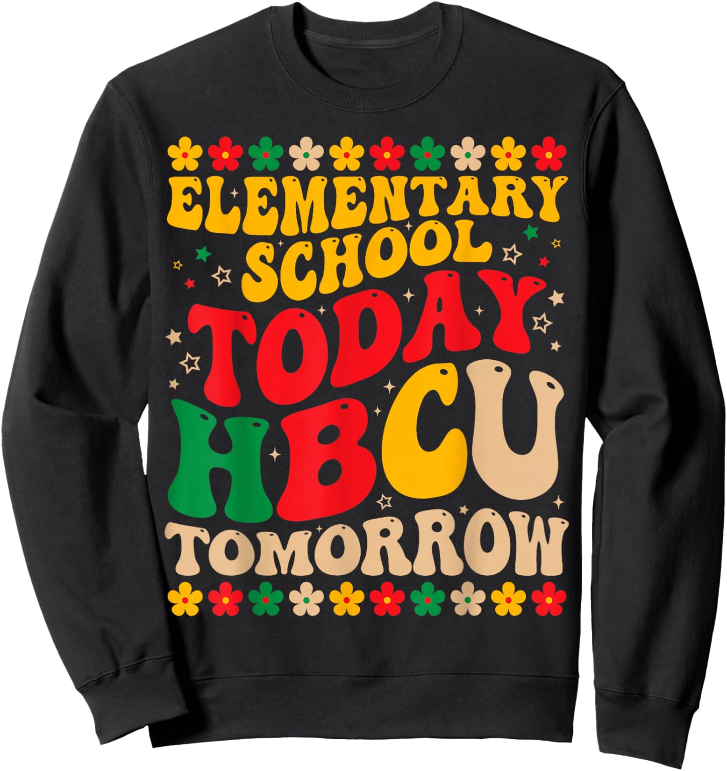 Elementary School Today HBCU Tomorrow Future HBCU Grad Kids Sweatshirt - Sweatshirt | Black